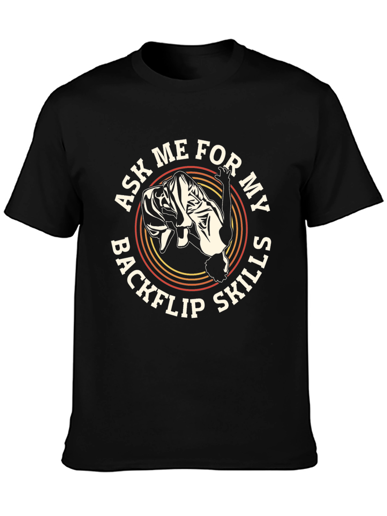 Backflip Skills T-Shirt - Ask Me!