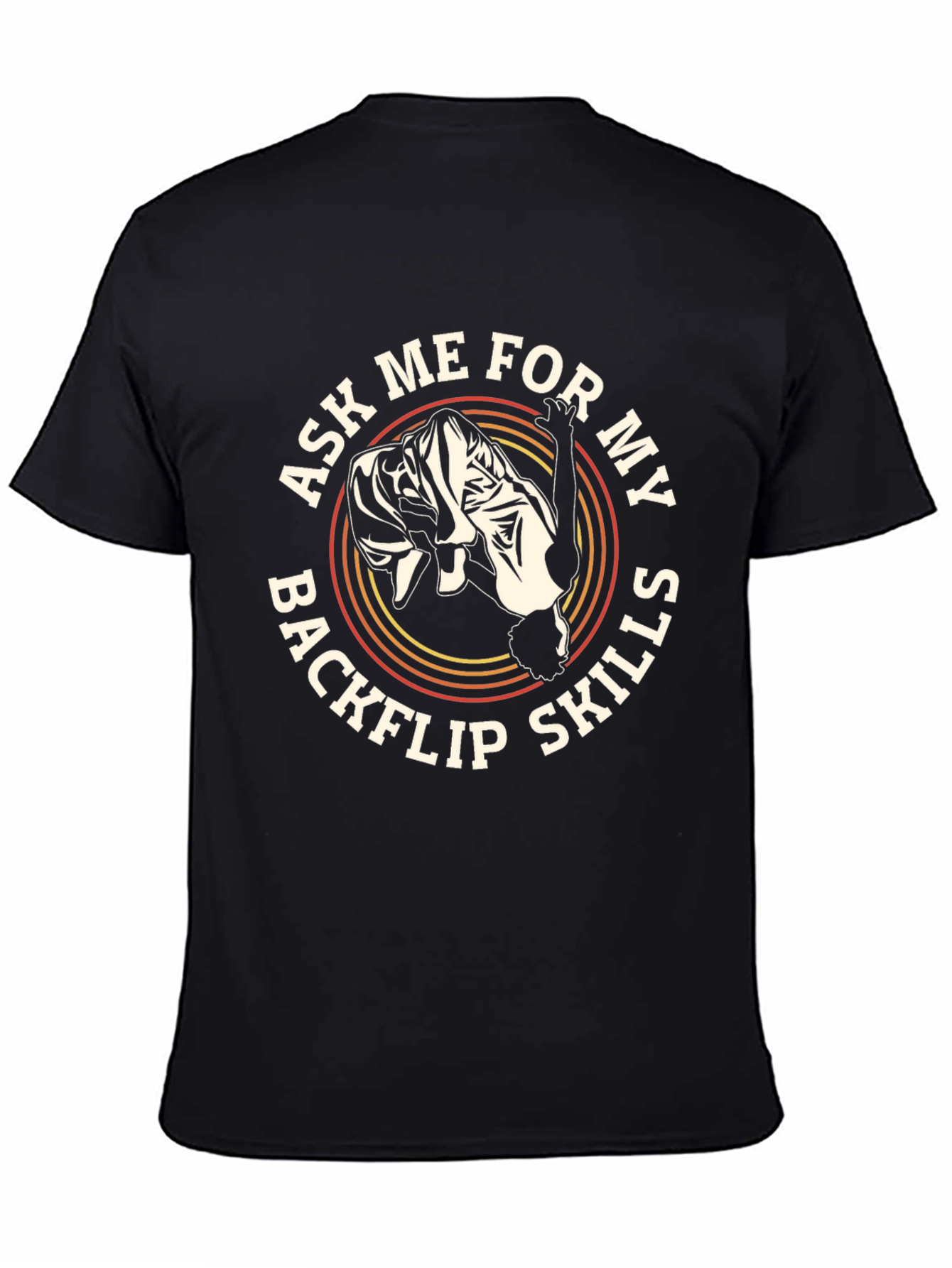 Backflip Skills T-Shirt - Ask Me!