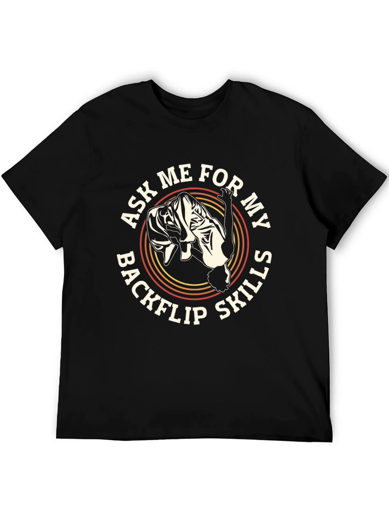 Backflip Skills T-Shirt - Ask Me!