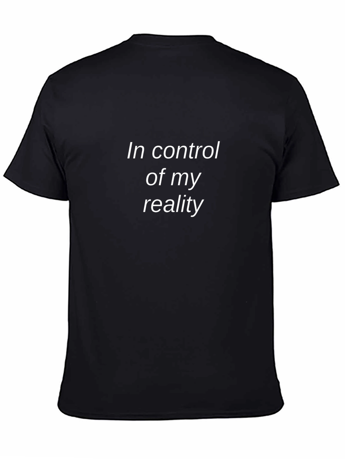 In Control of My Reality Black T-Shirt