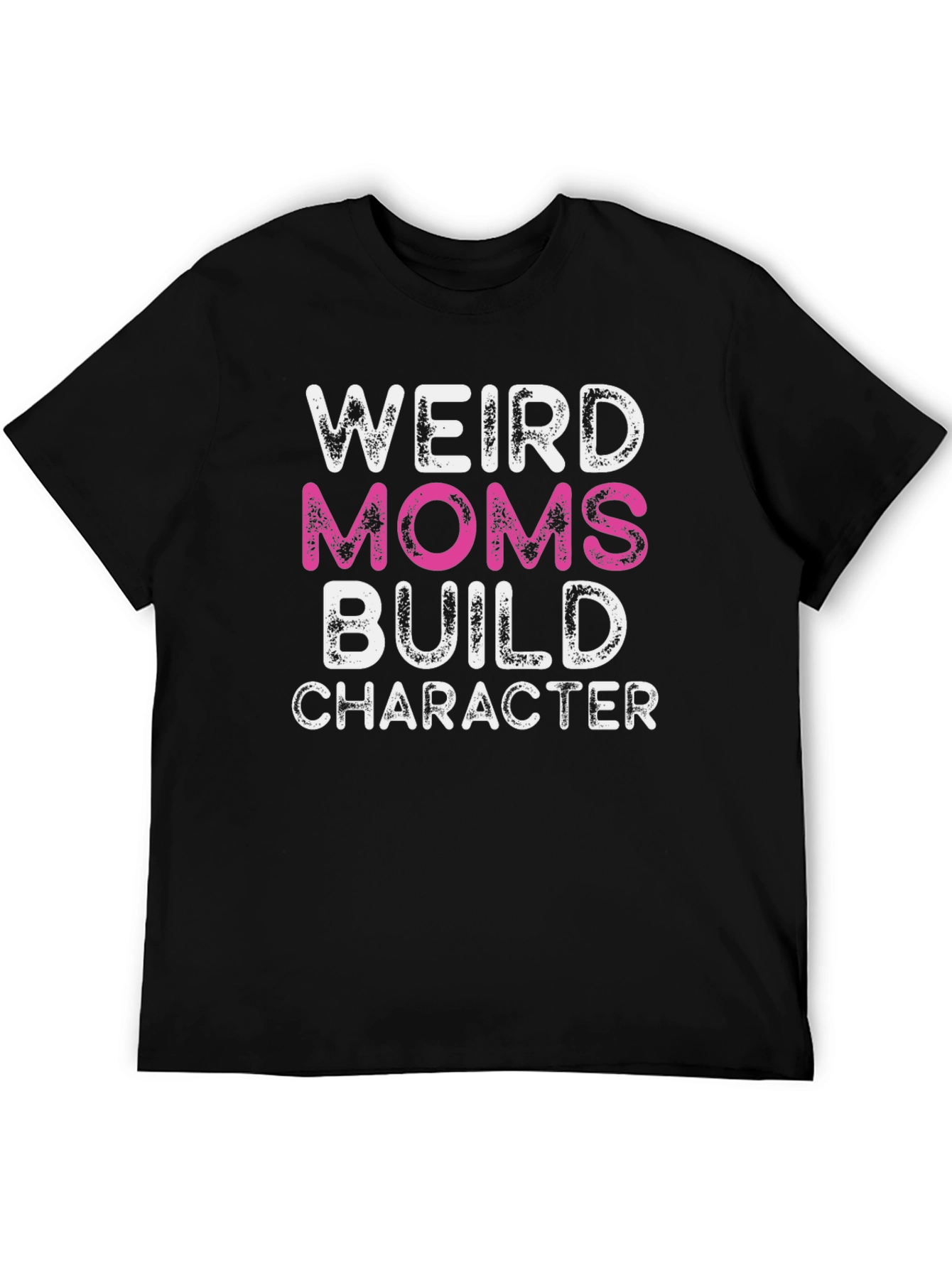 Weird Moms Build Character Black T-Shirt