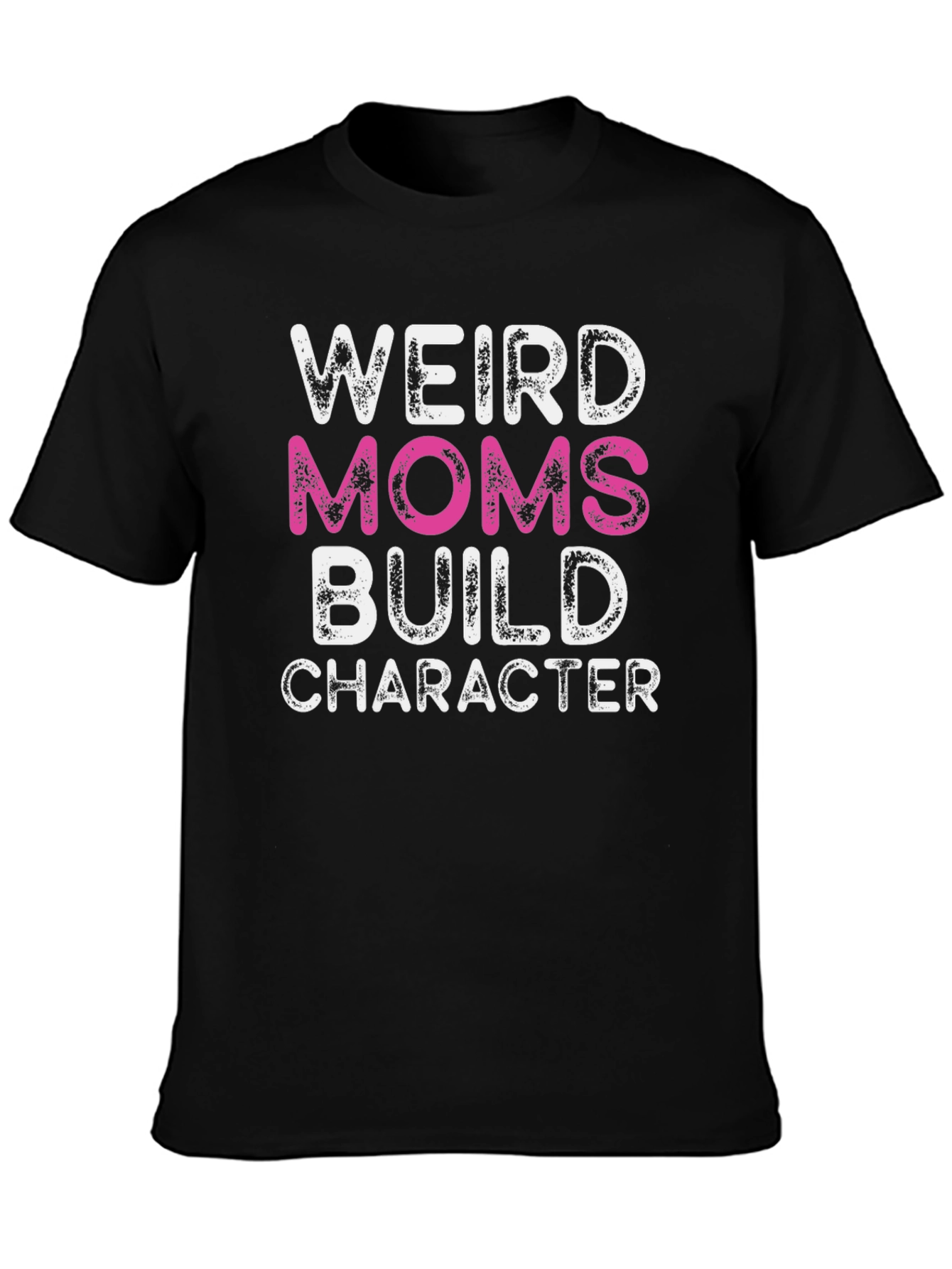Weird Moms Build Character Black T-Shirt