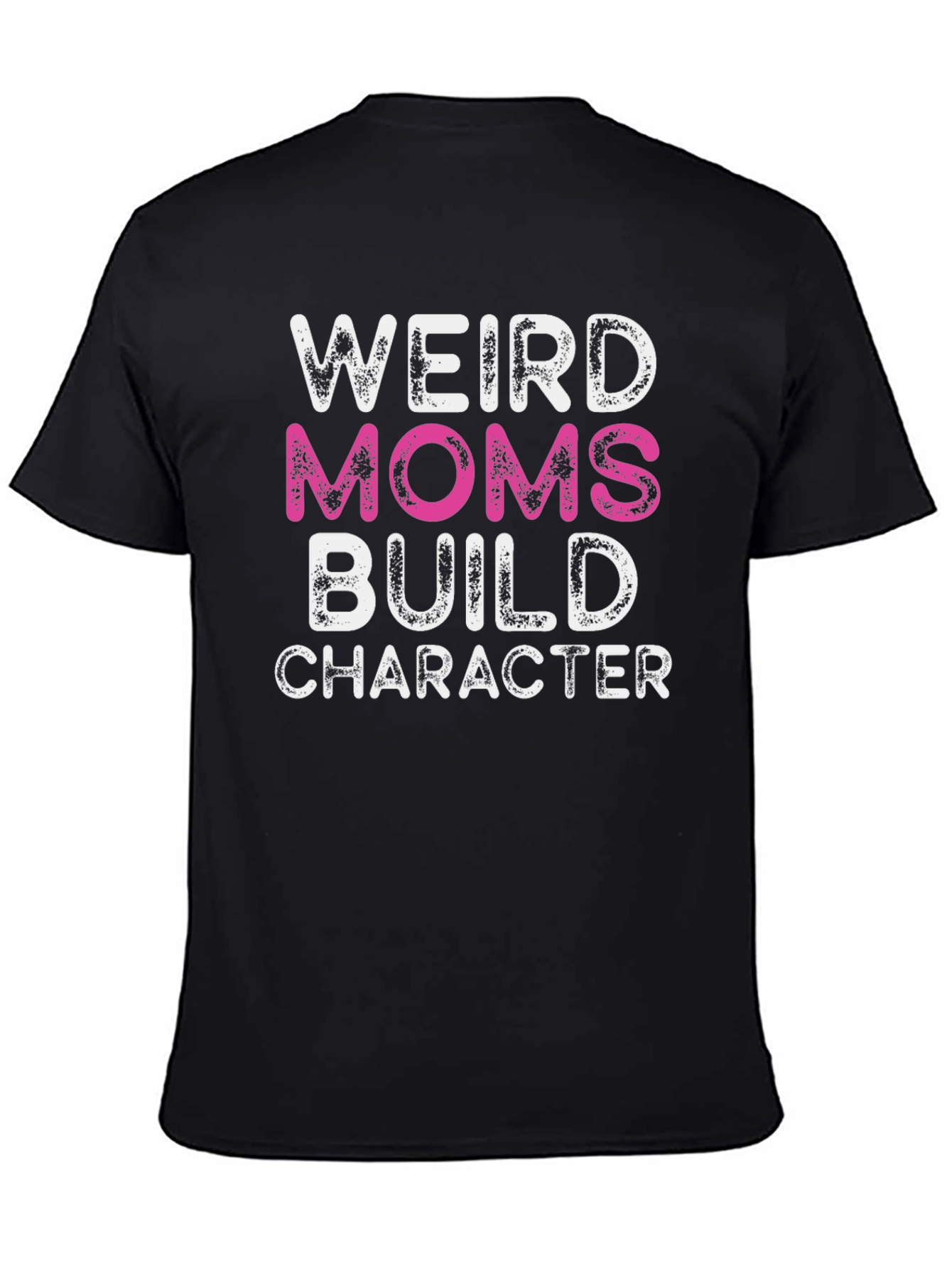 Weird Moms Build Character Black T-Shirt