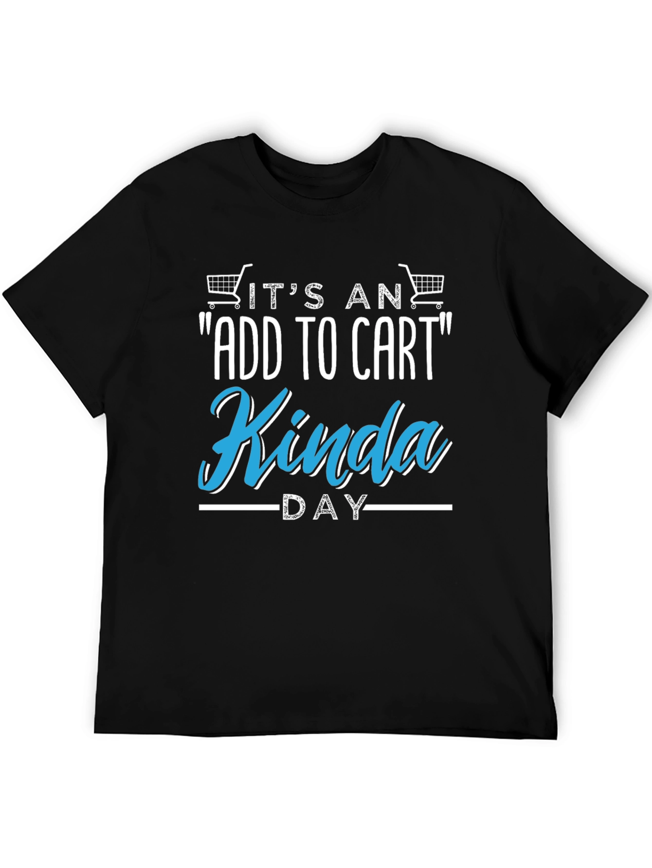 Add to Cart Kinda Day Black Graphic T-Shirt
