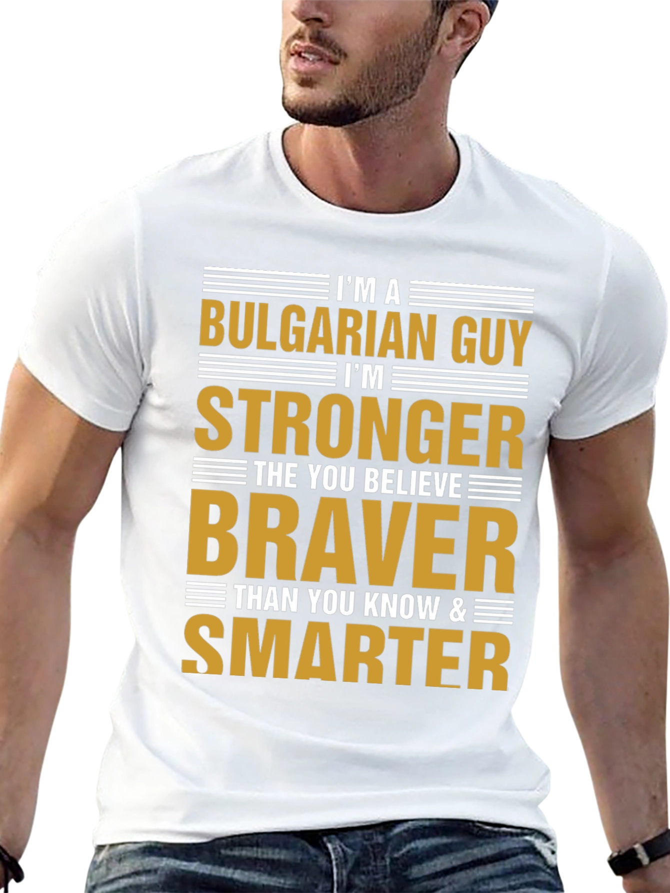 Bulgarian Guy Strong Braver Smarter T-Shirt