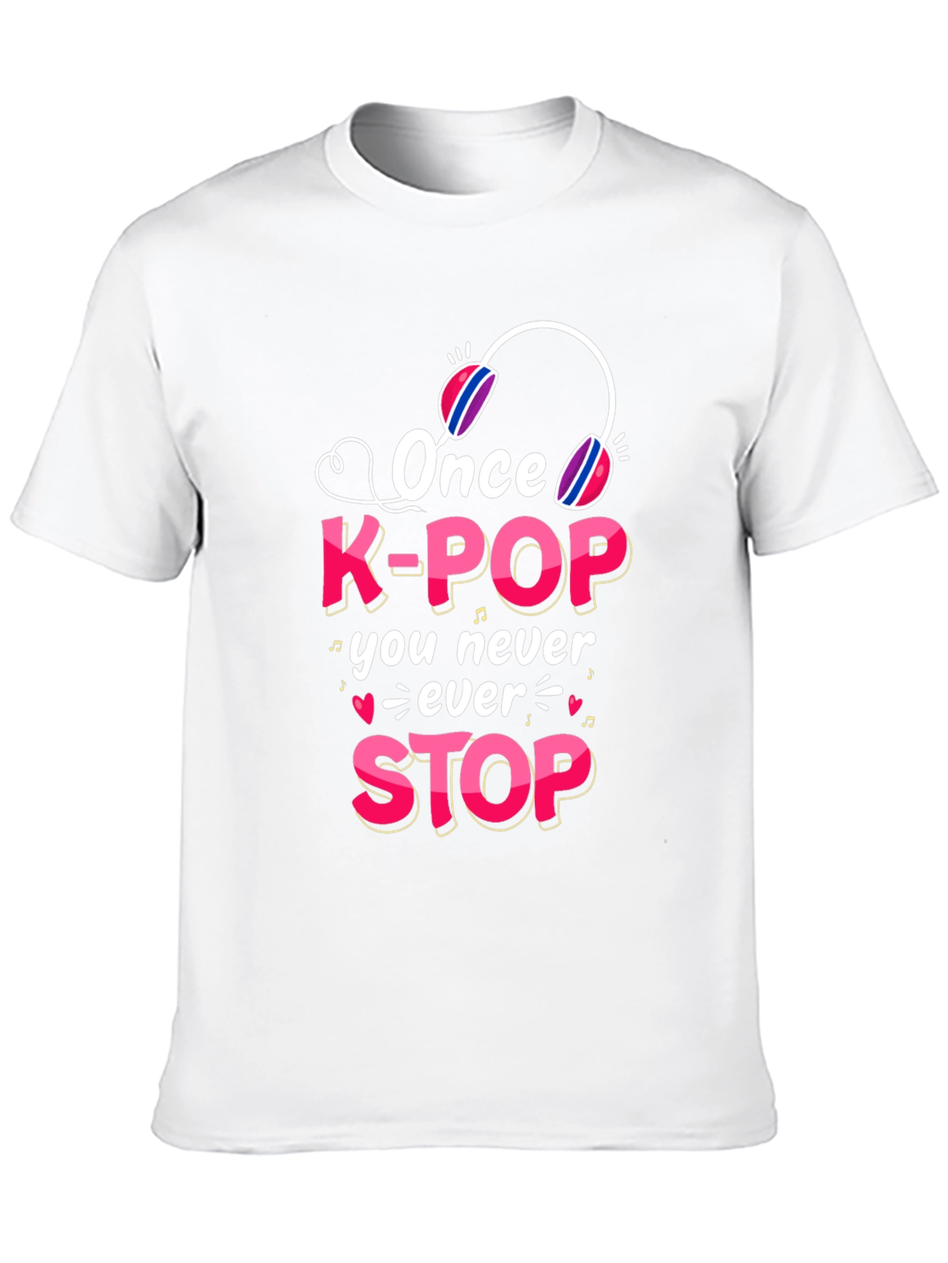 K-Pop Fan T-Shirt - Once You Never Stop