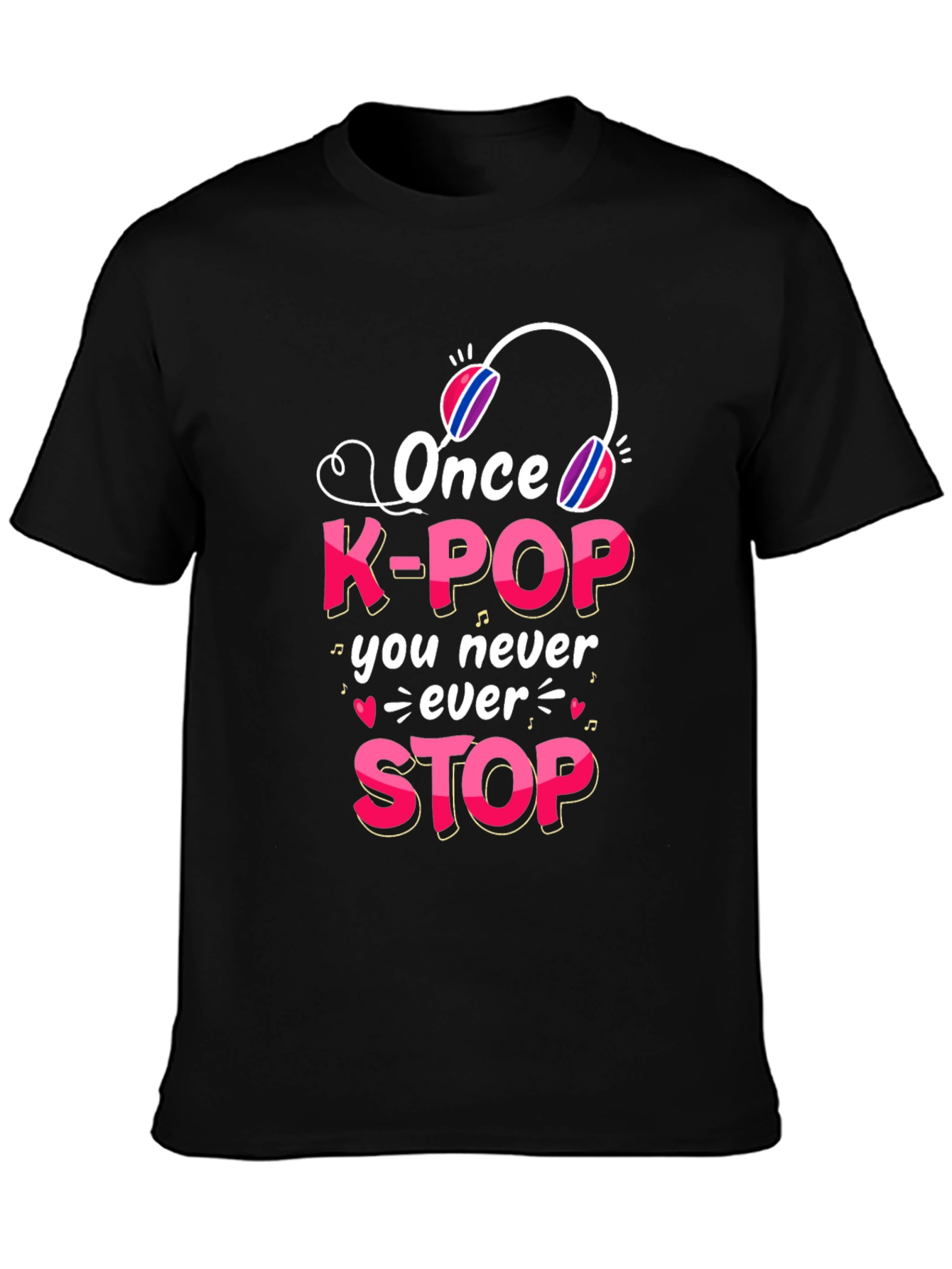 K-Pop Fan T-Shirt - Once You Never Stop