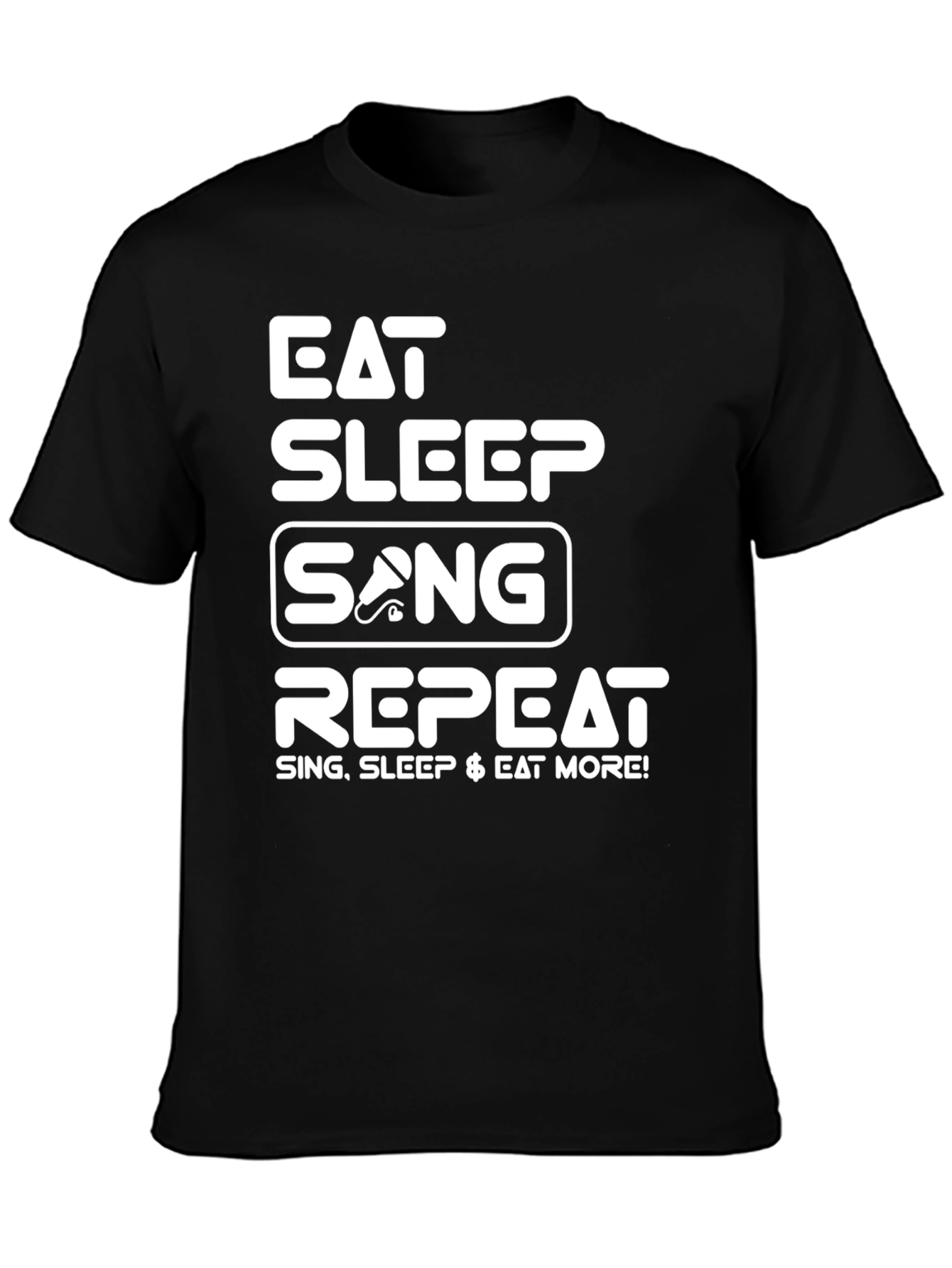 Eat Sleep Sing Repeat Black T-Shirt