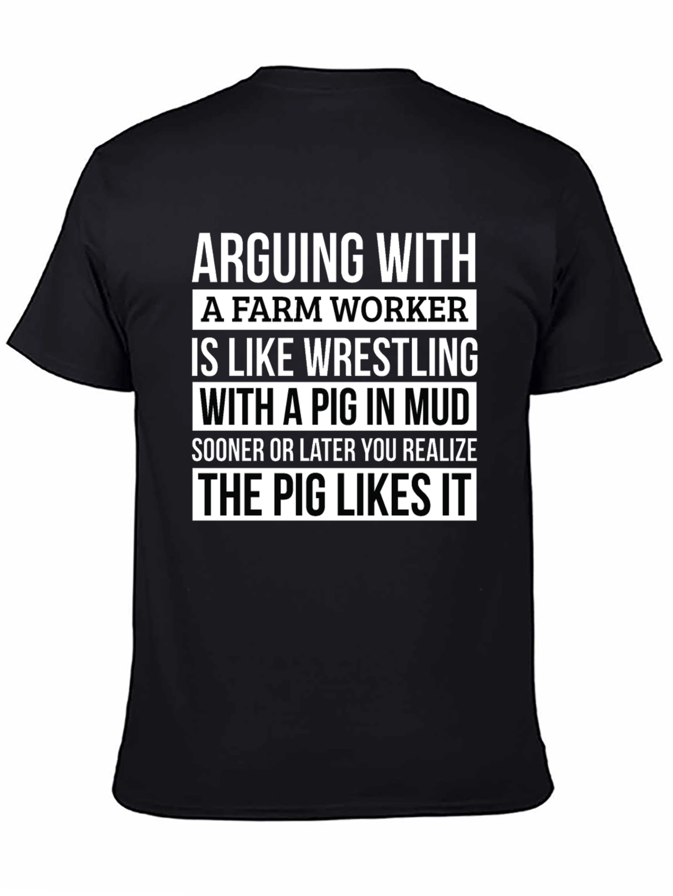 Funny Farm Worker T-Shirt: Arguing with a Pig