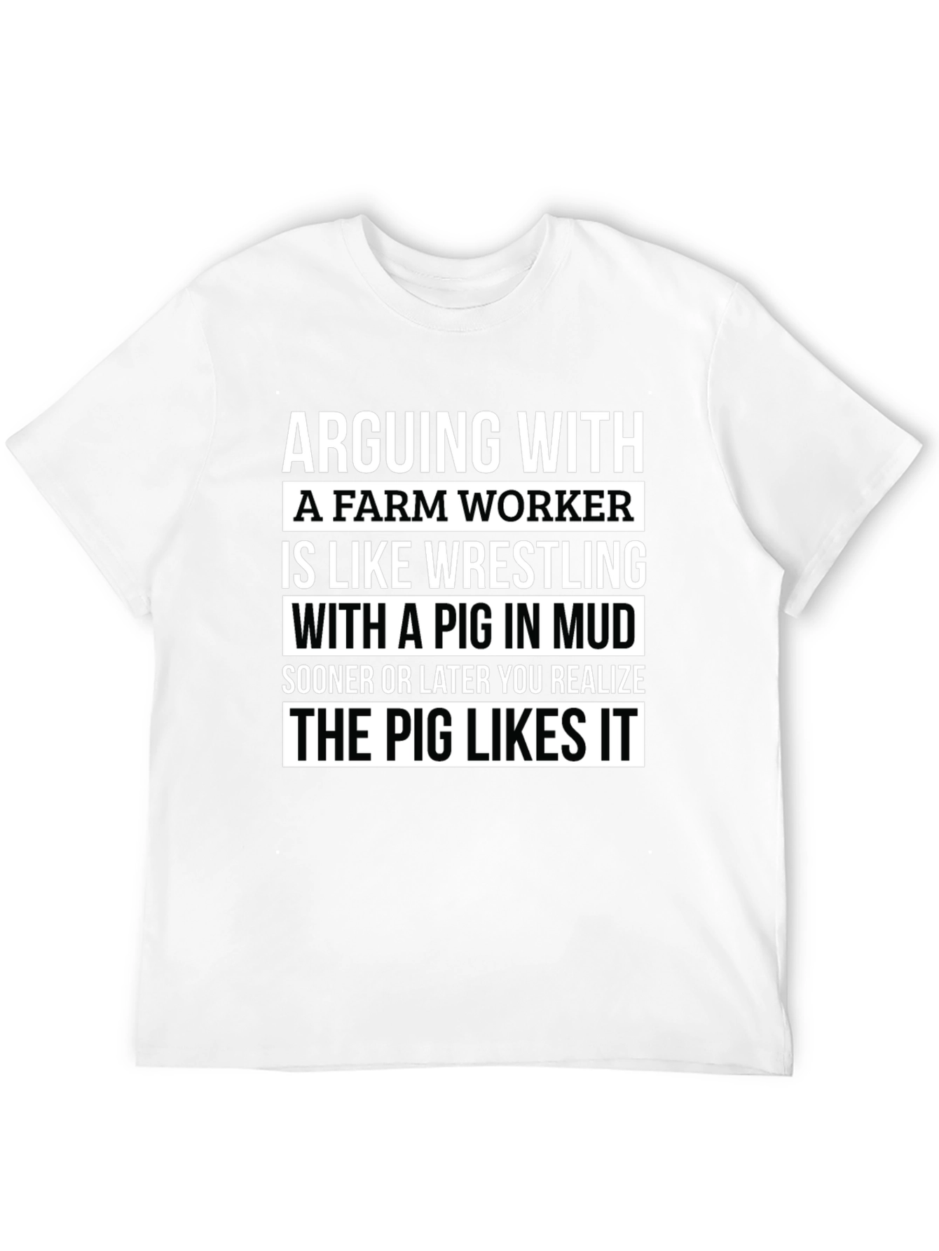 Funny Farm Worker T-Shirt: Arguing with a Pig