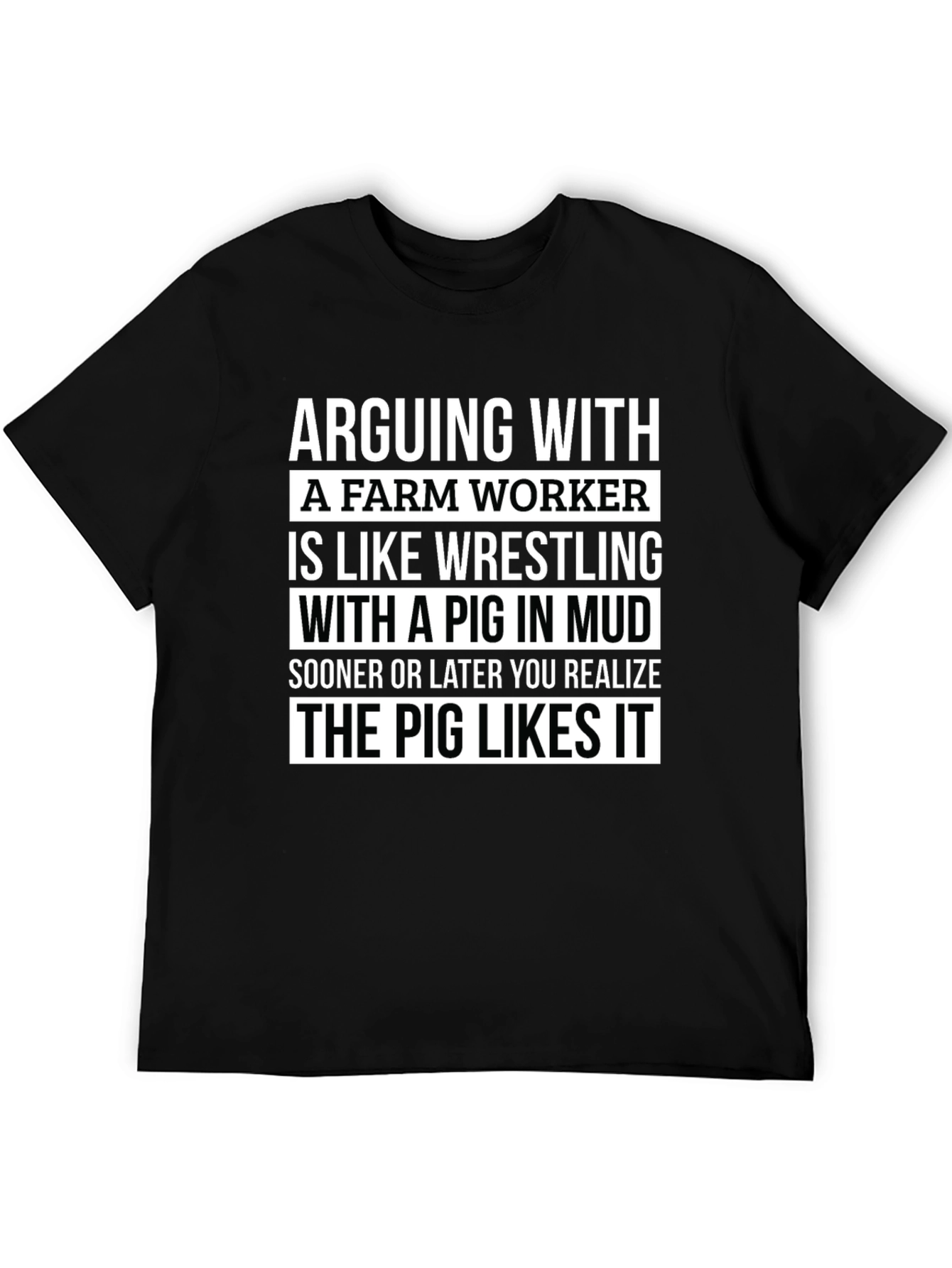 Funny Farm Worker T-Shirt: Arguing with a Pig