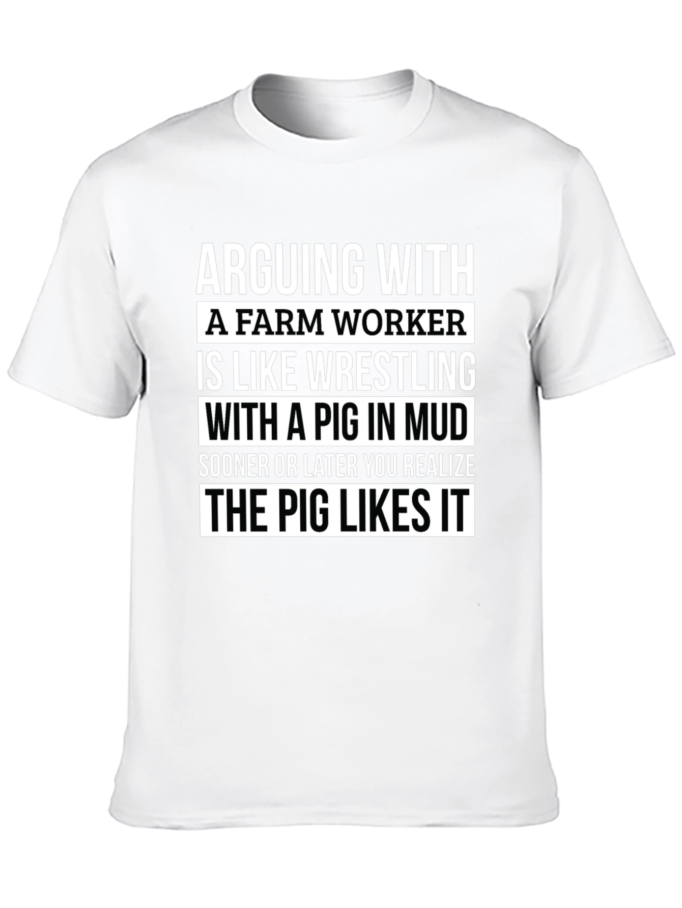 Funny Farm Worker T-Shirt: Arguing with a Pig