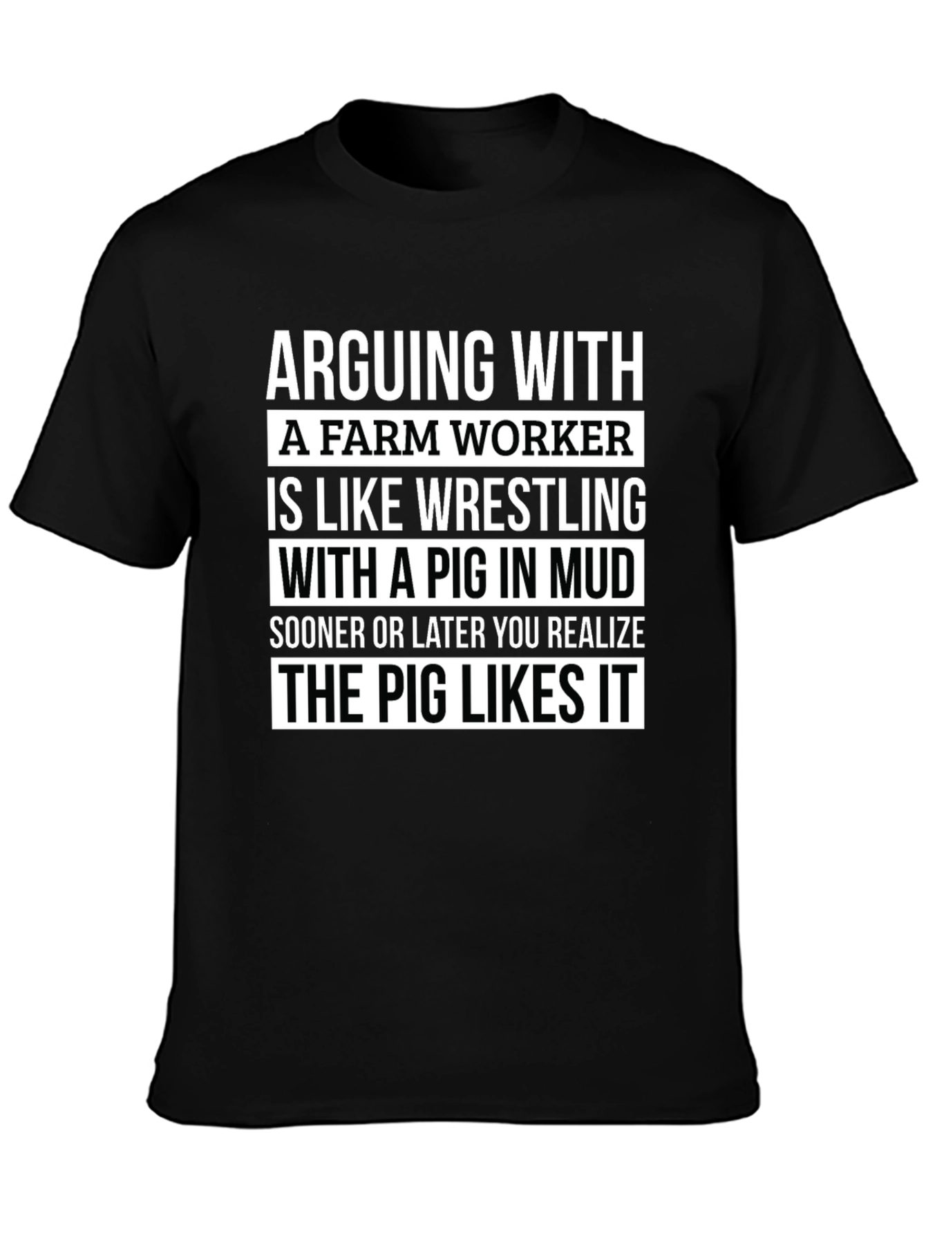 Funny Farm Worker T-Shirt: Arguing with a Pig