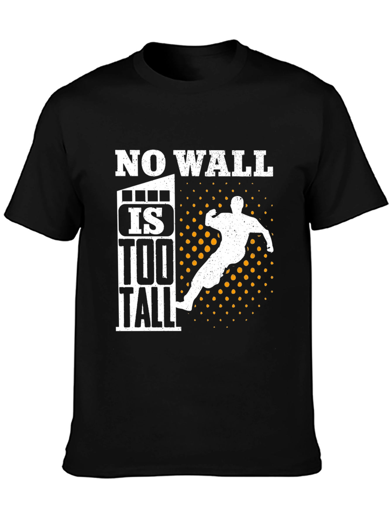 Motivational No Wall Is Too Tall Graphic T-Shirt