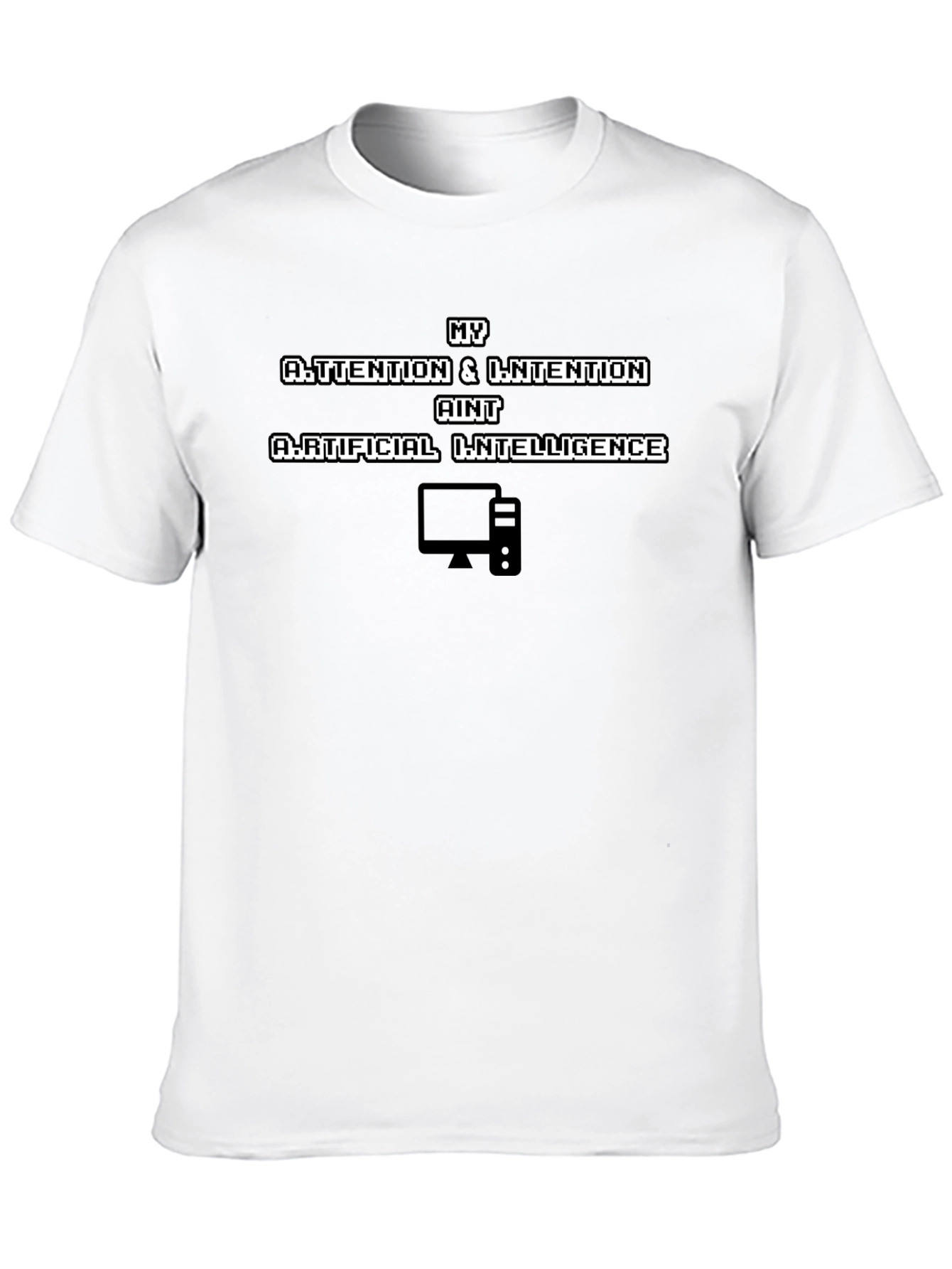 My Attention Aint Artificial Intelligence Black T-Shirt