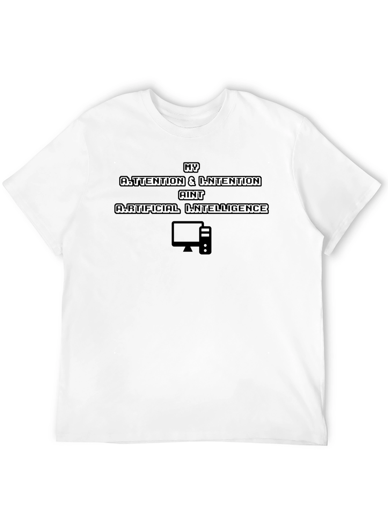 My Attention Aint Artificial Intelligence Black T-Shirt