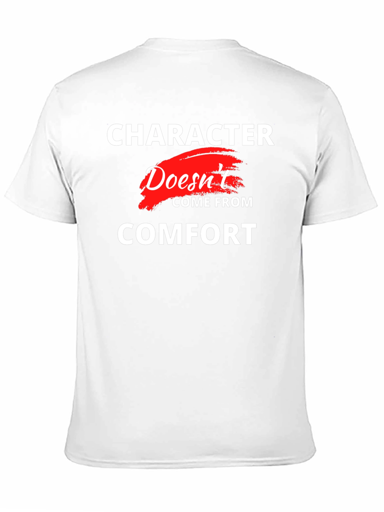 Character Doesnt Come From Comfort T-Shirt