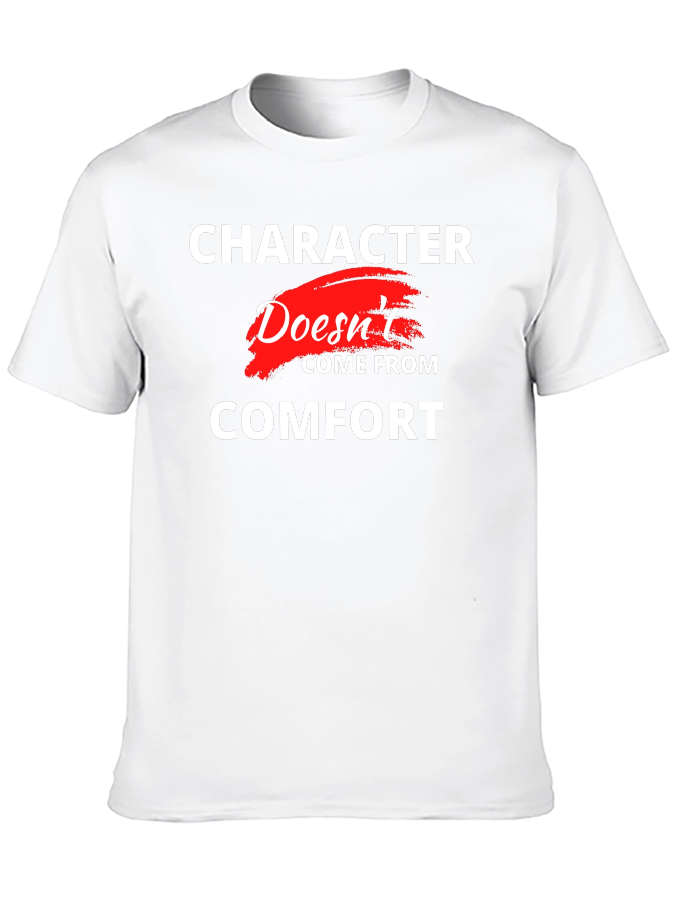 Character Doesnt Come From Comfort T-Shirt