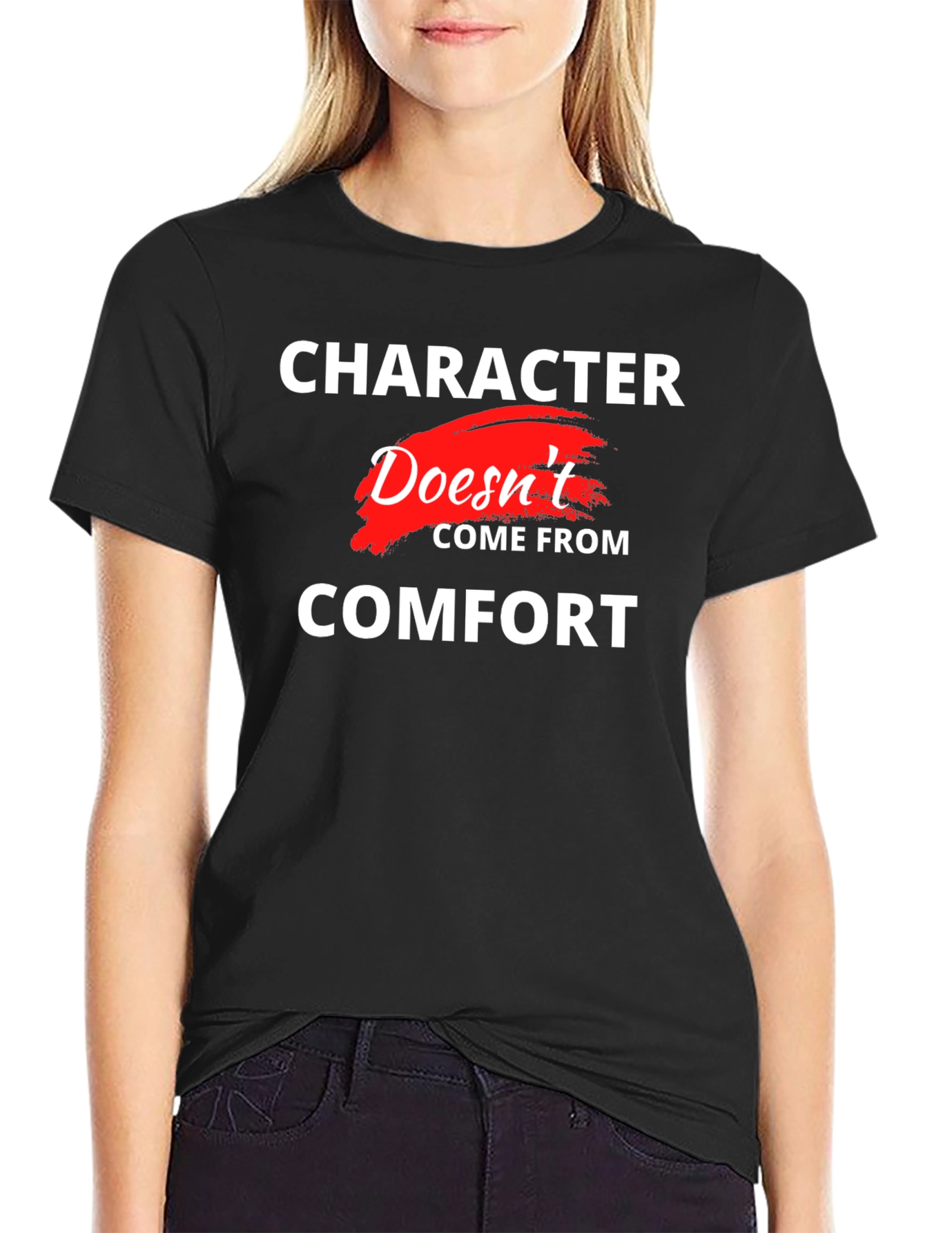 Character Doesnt Come From Comfort T-Shirt