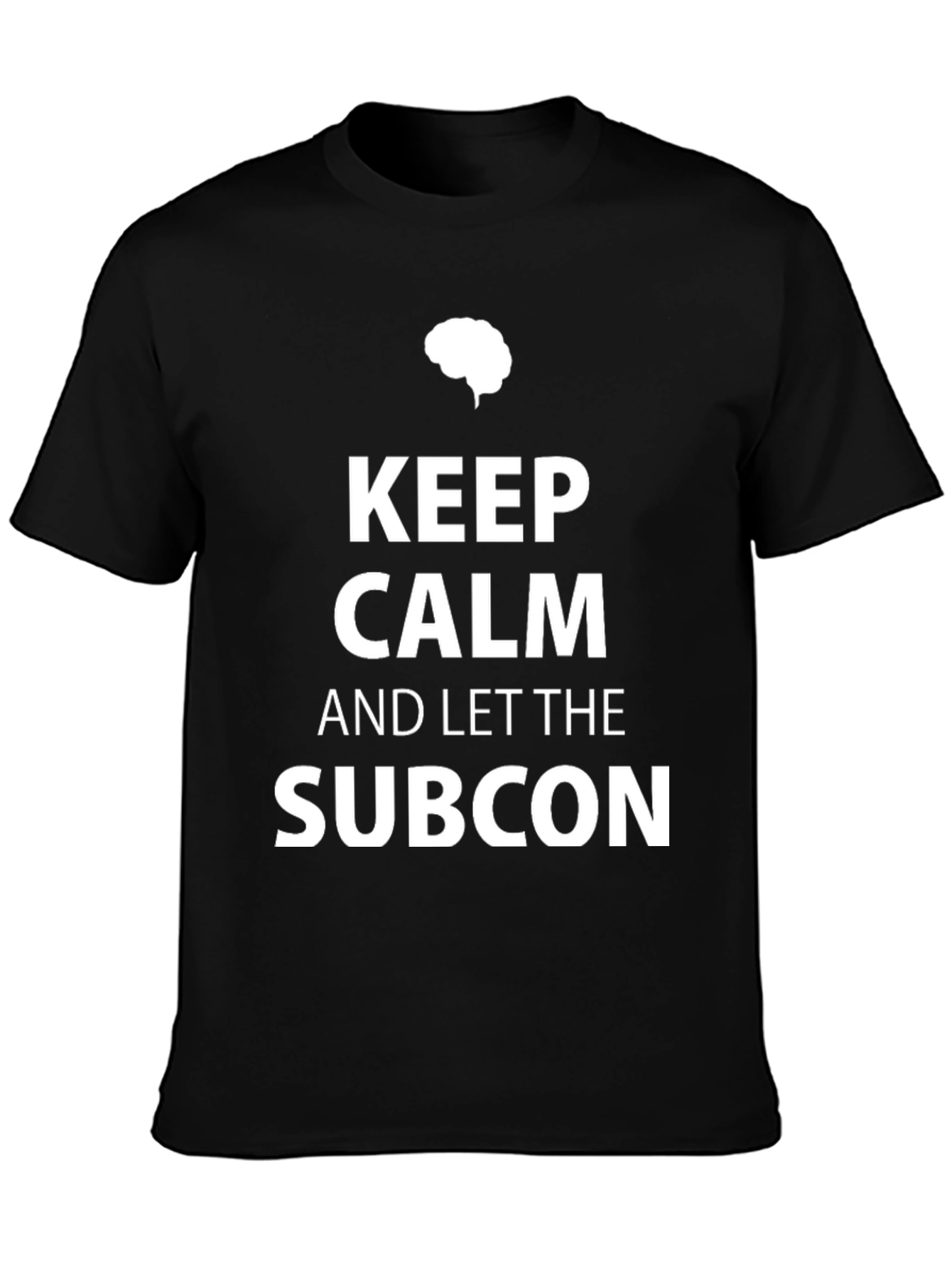 Keep Calm and Let the Subcon Black T-Shirt