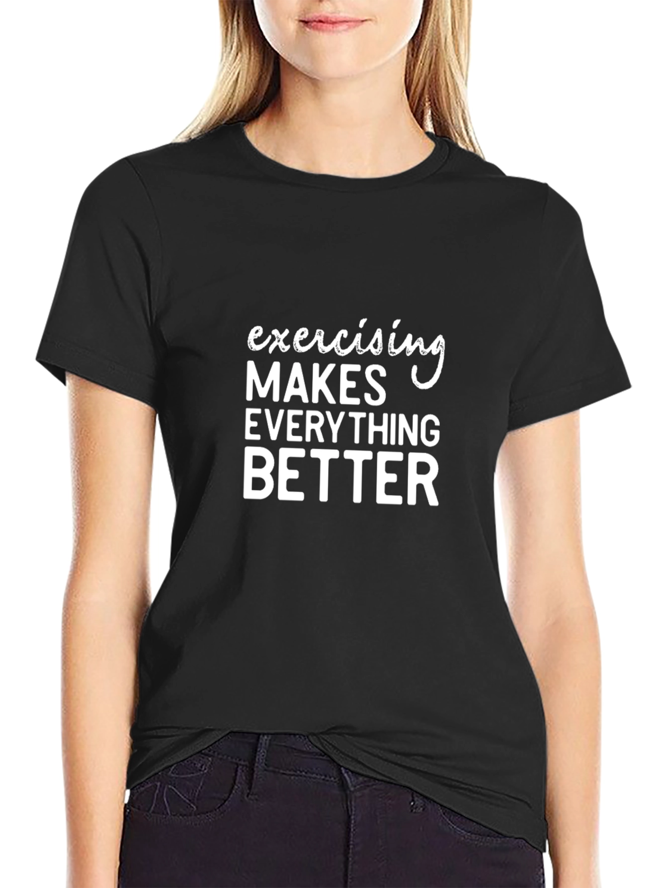 Exercise Makes Everything Better Black Tee