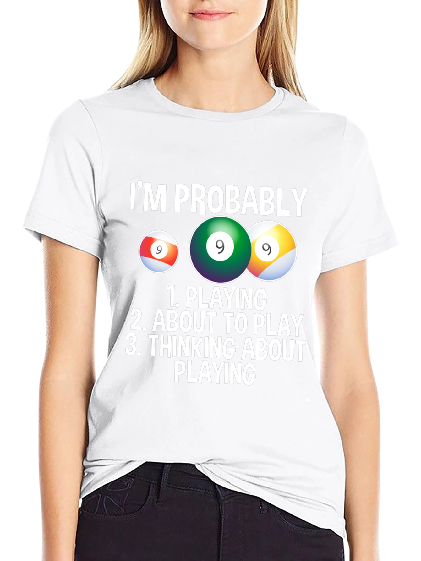 Im Probably Playing Billiards T-Shirt