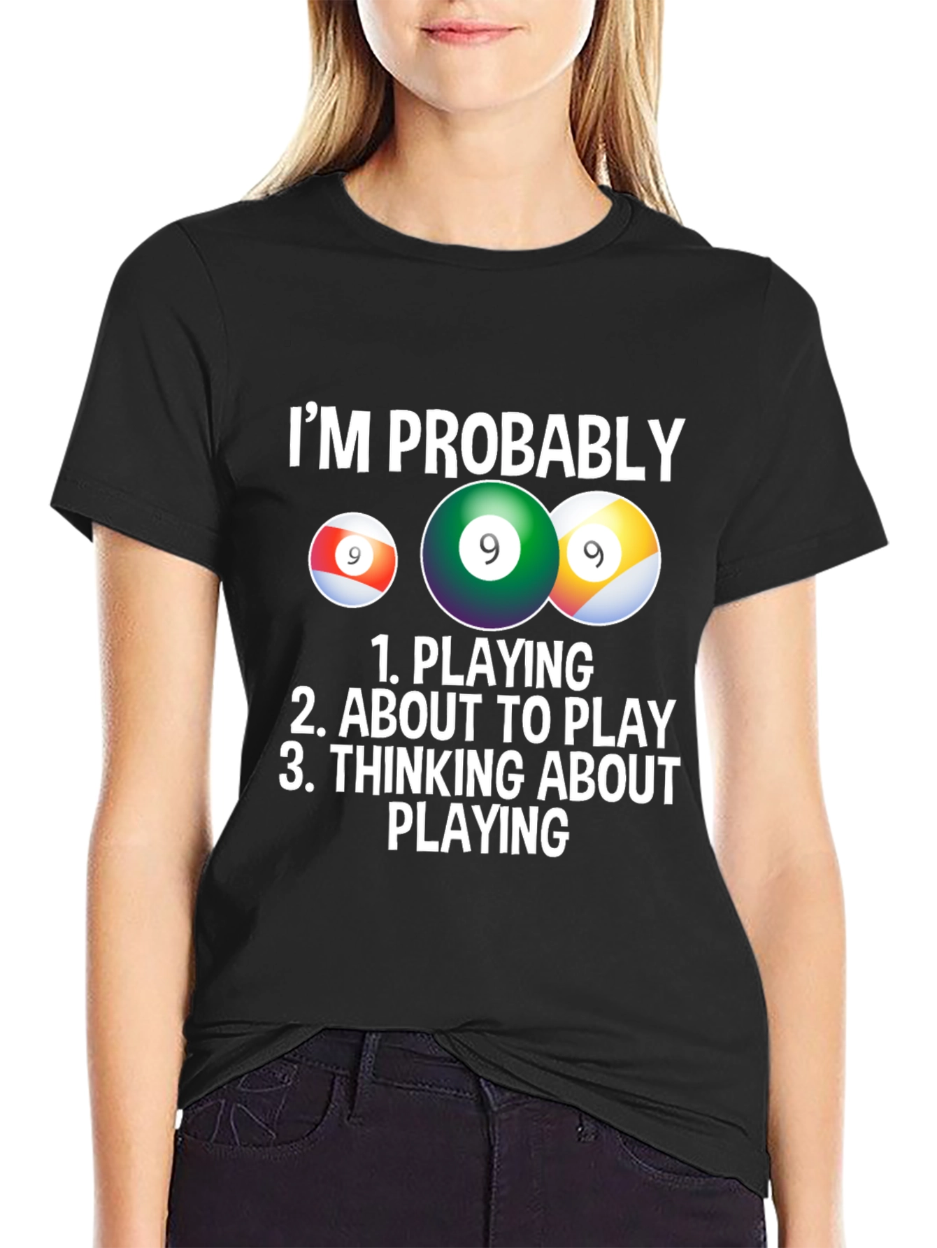 Im Probably Playing Billiards T-Shirt
