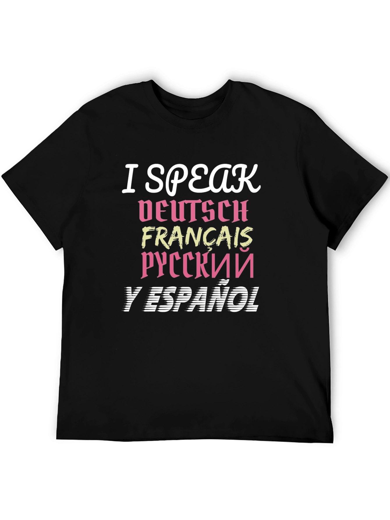 Multilingual T-Shirt - I Speak Deutsch Francais...
