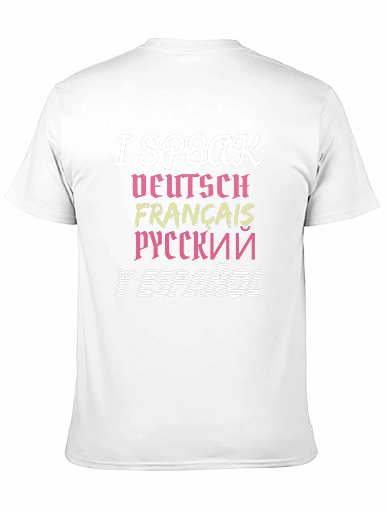 Multilingual T-Shirt - I Speak Deutsch Francais...