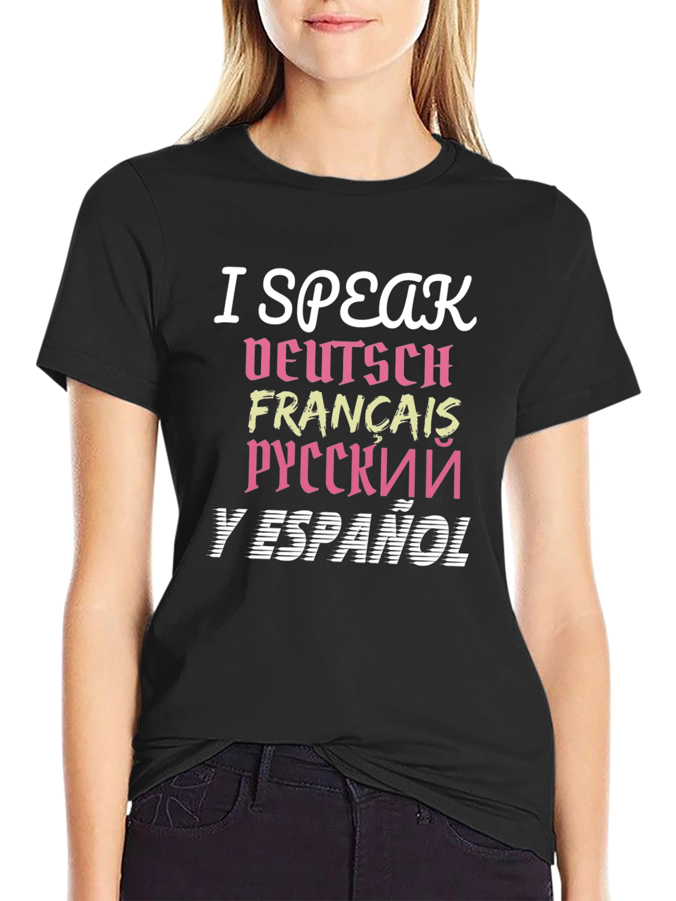 Multilingual T-Shirt - I Speak Deutsch Francais...