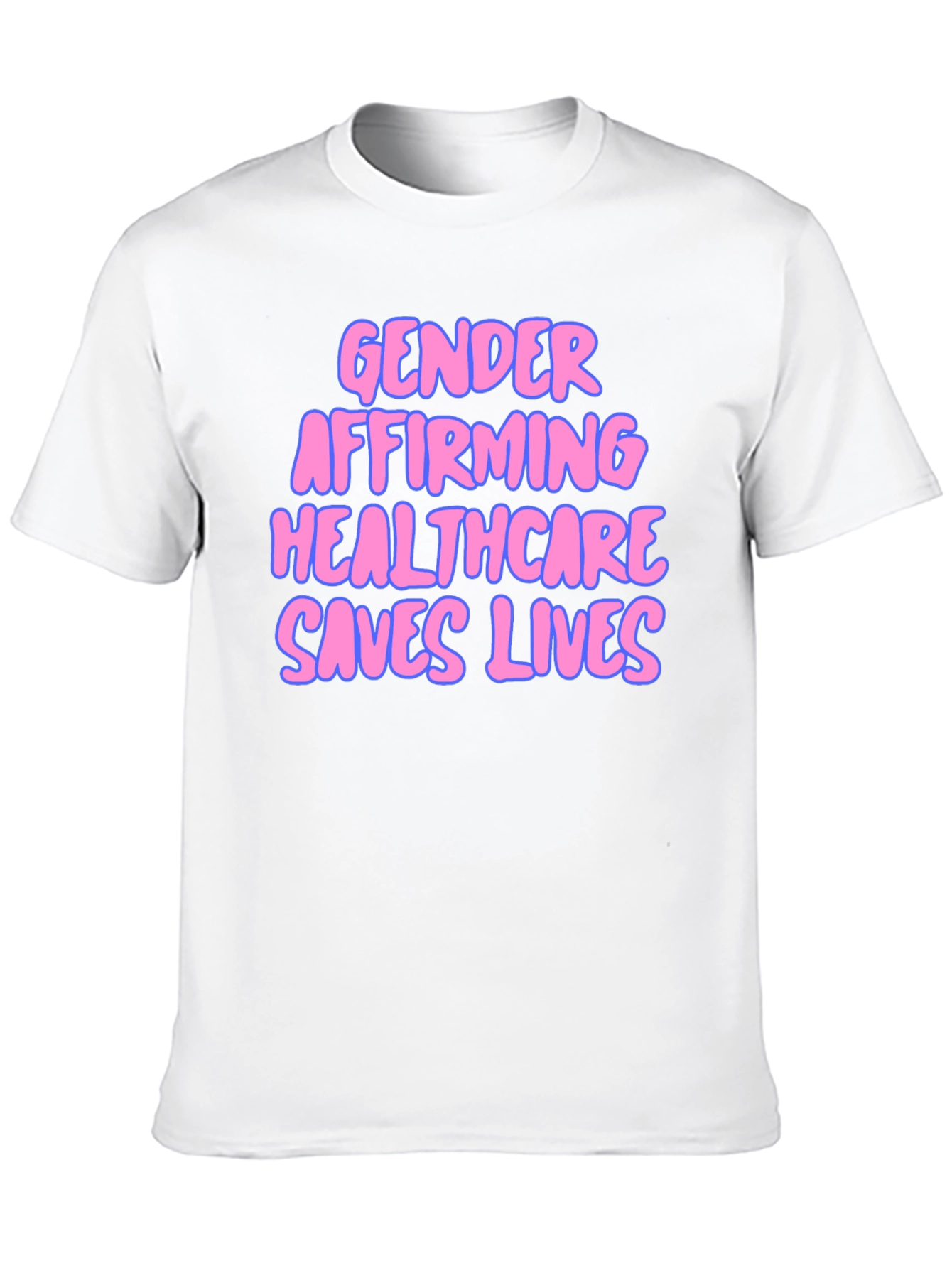 Gender Affirming Healthcare Saves Lives T-Shirt
