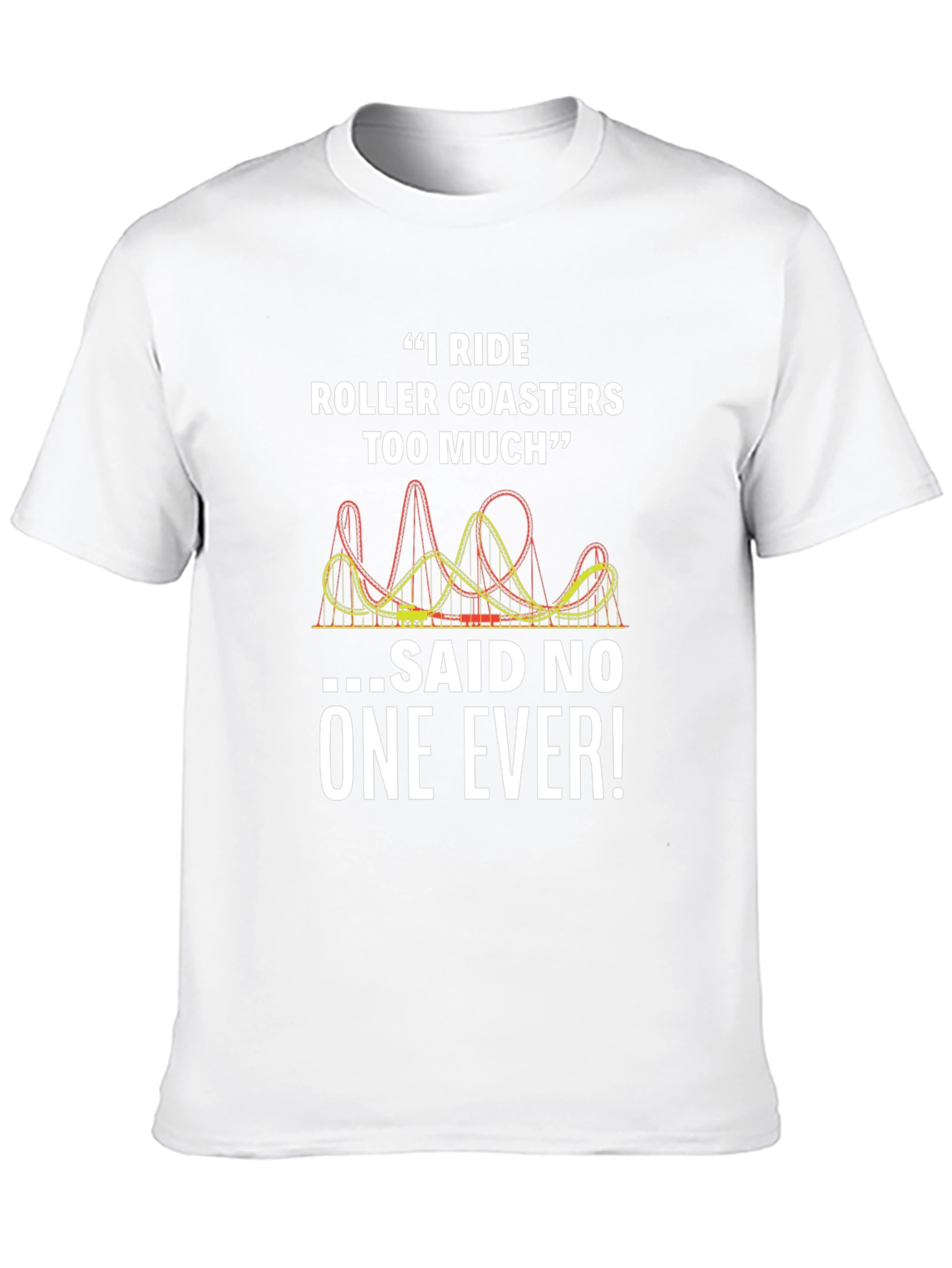 Funny Roller Coaster T-Shirt - Rides Too Much