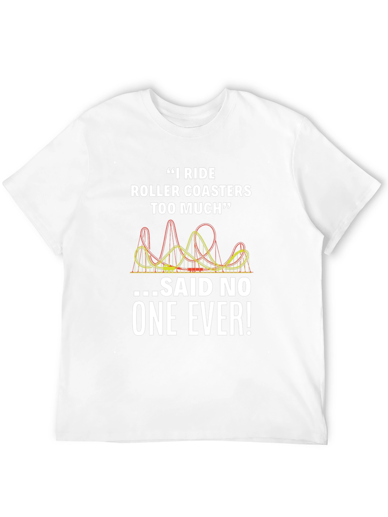 Funny Roller Coaster T-Shirt - Rides Too Much