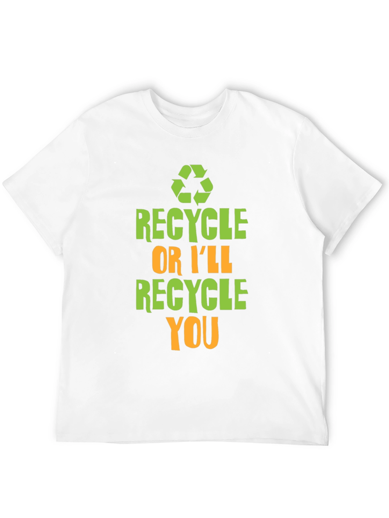 Recycle or Ill Recycle You Graphic T-Shirt