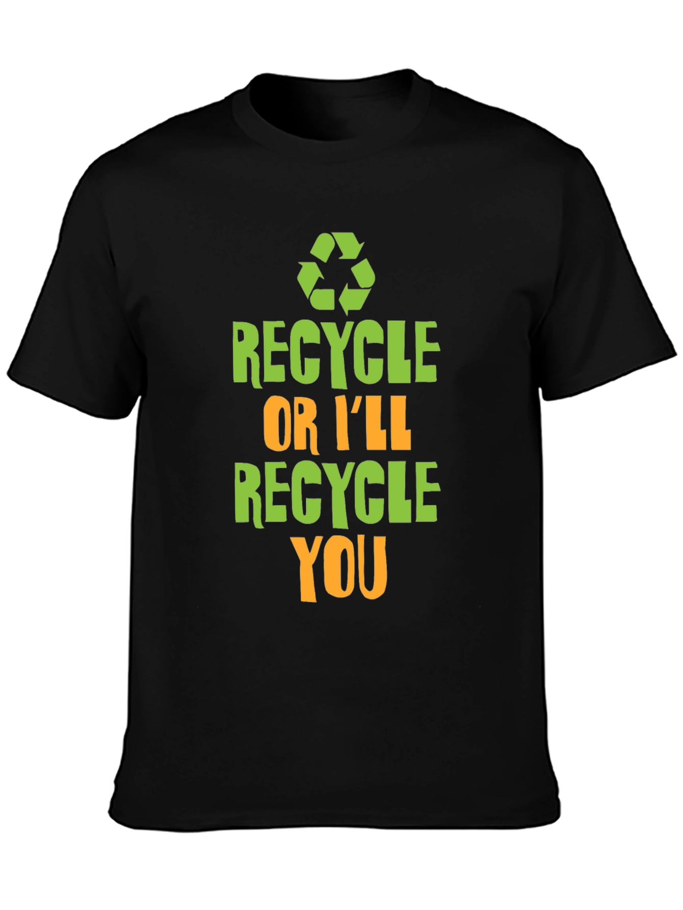 Recycle or Ill Recycle You Graphic T-Shirt