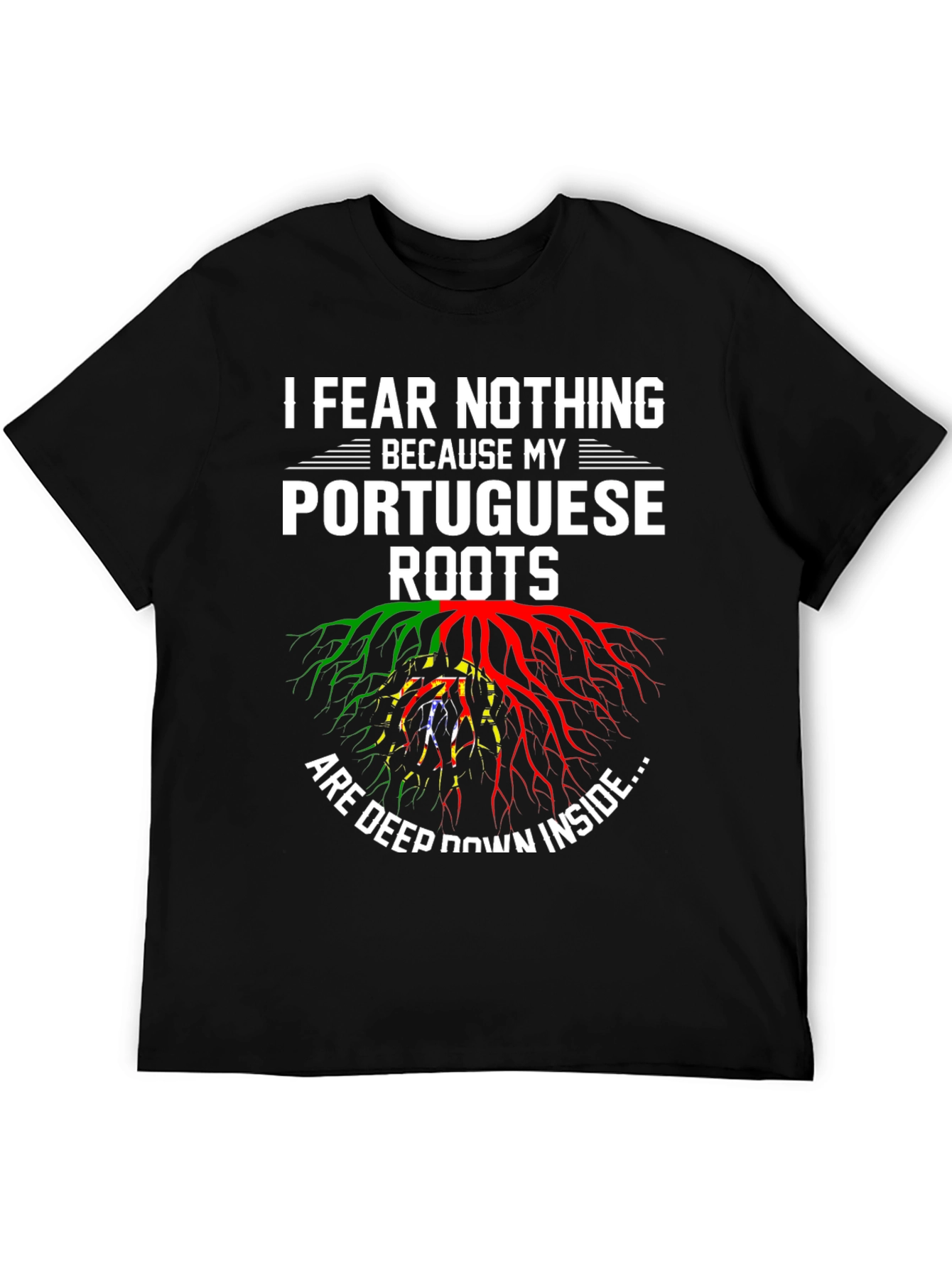 I Fear Nothing Portuguese Roots Graphic T-Shirt