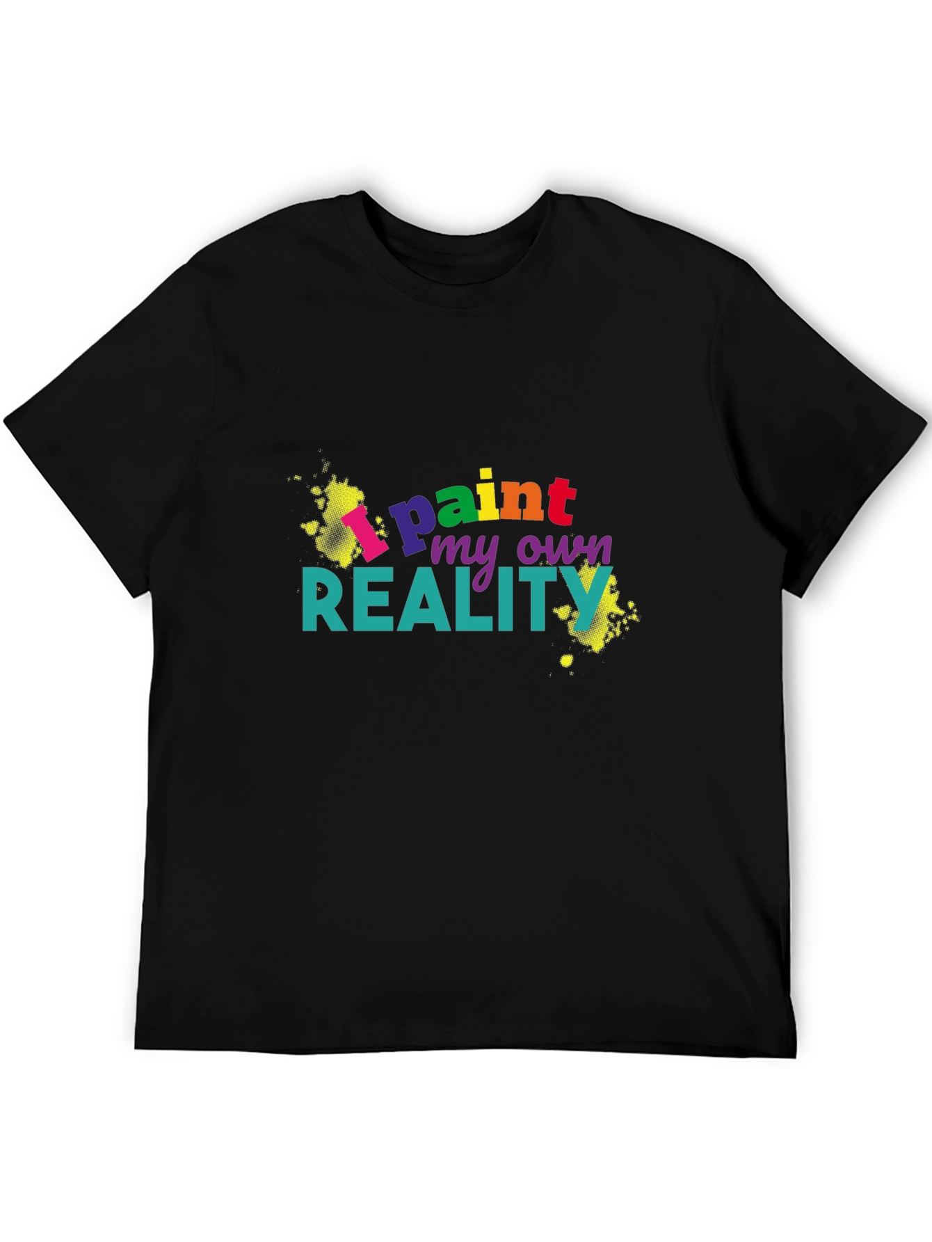 I Paint My Own Reality Black Graphic T-Shirt
