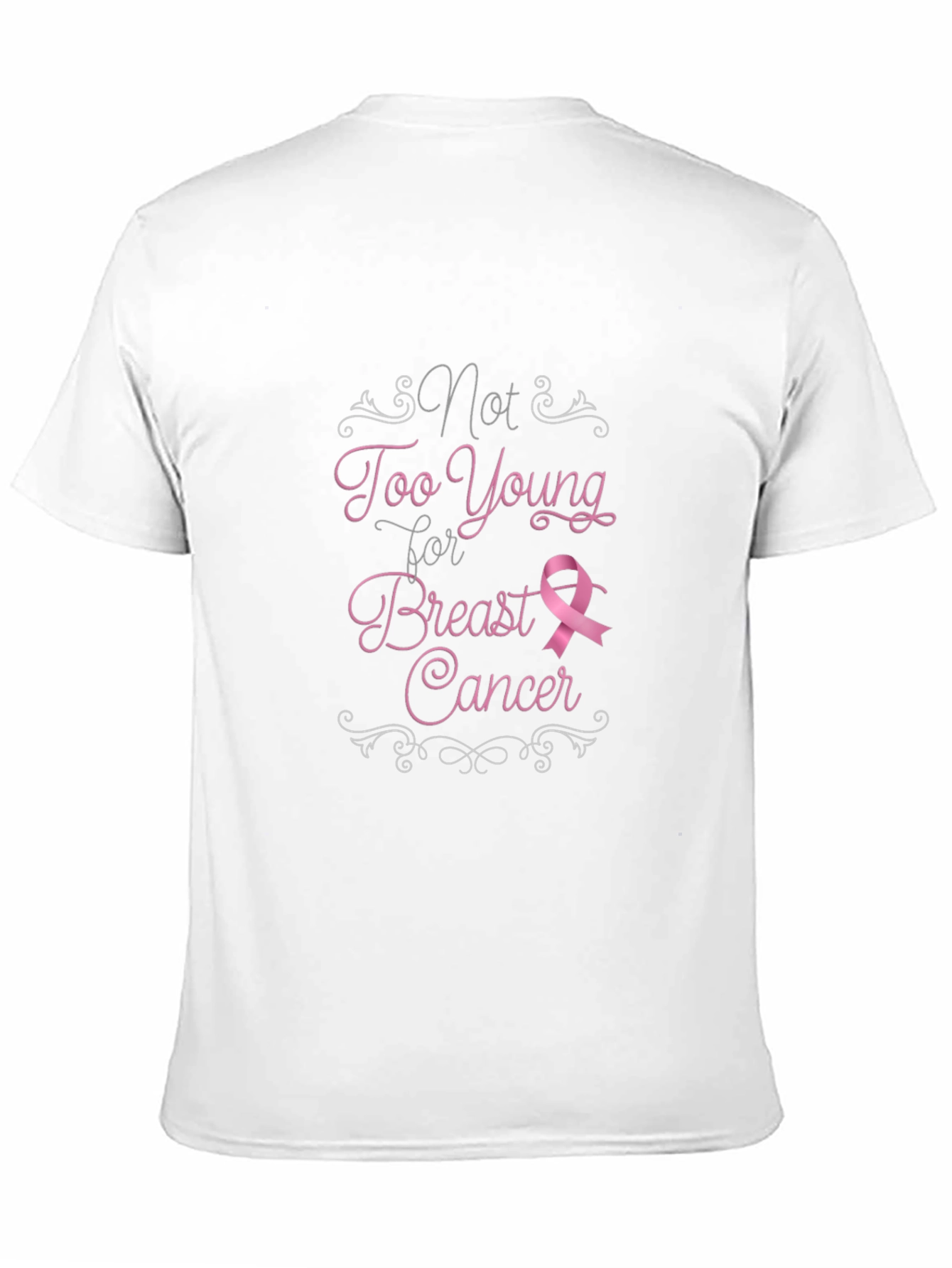 Breast Cancer Awareness T-Shirt - Not Too Young
