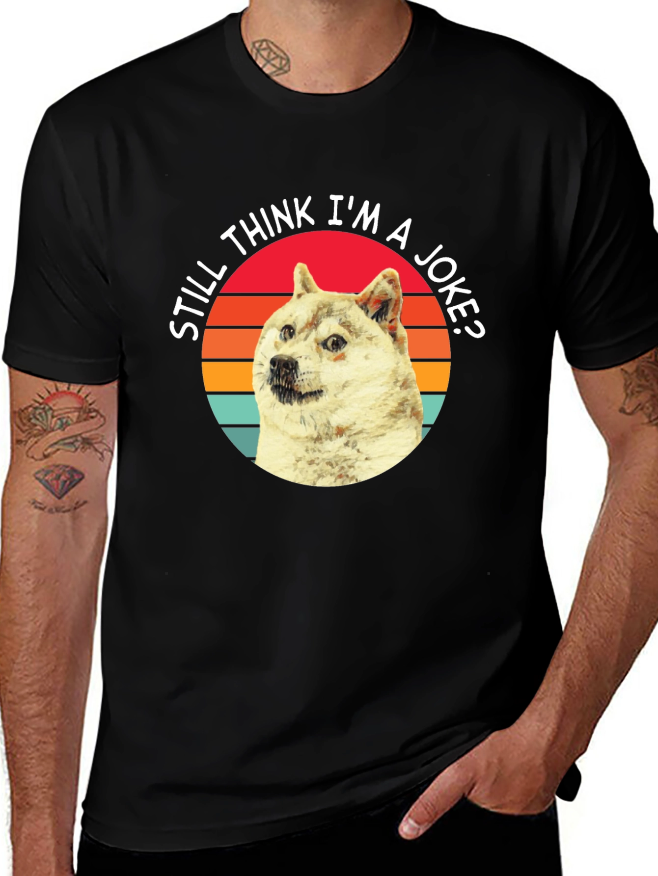 Doge Meme T-Shirt - Still Think Im a Joke?