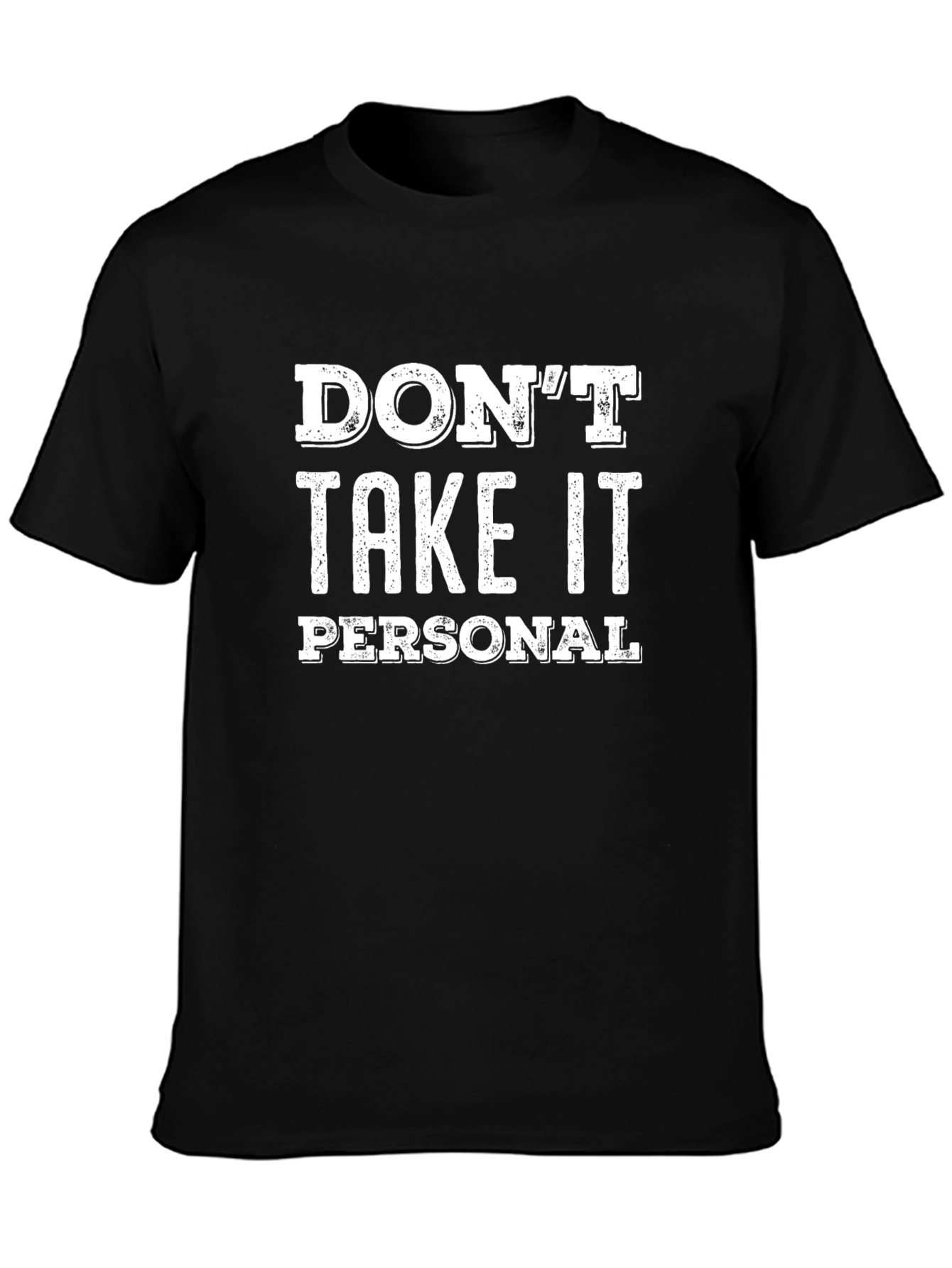 Dont Take It Personal T-Shirt