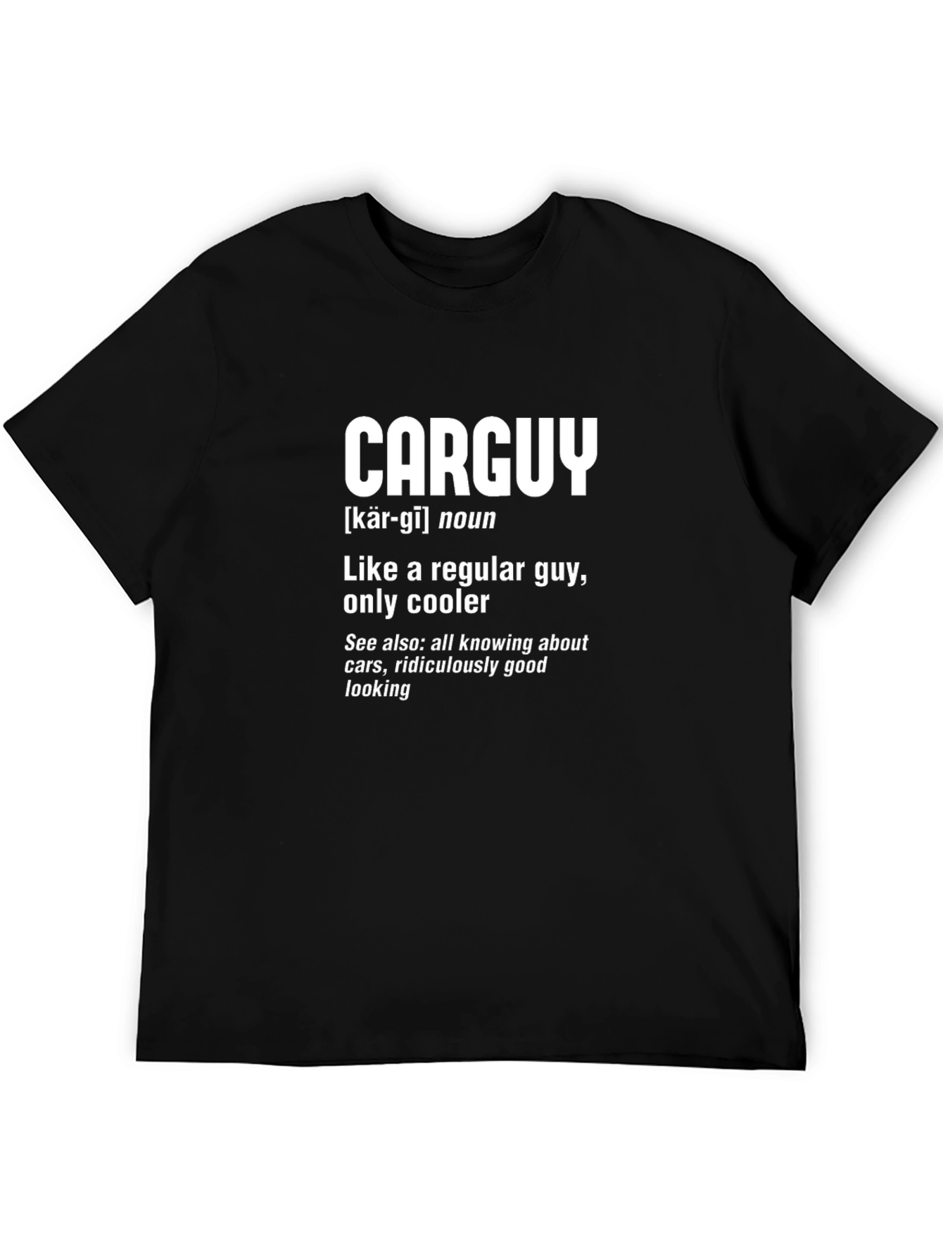 Carguy Definition T-Shirt - Funny Car Lover Tee