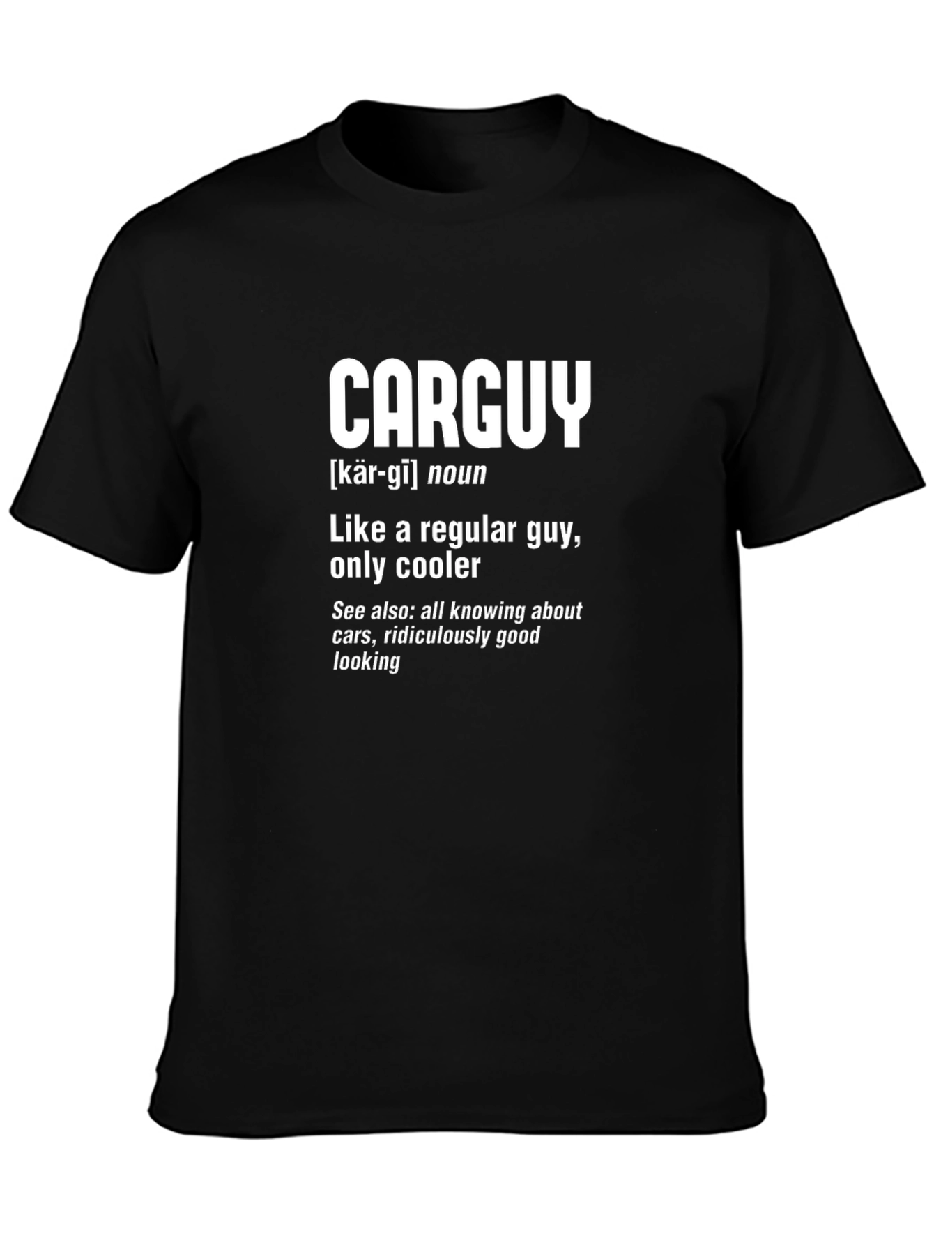 Carguy Definition T-Shirt - Funny Car Lover Tee
