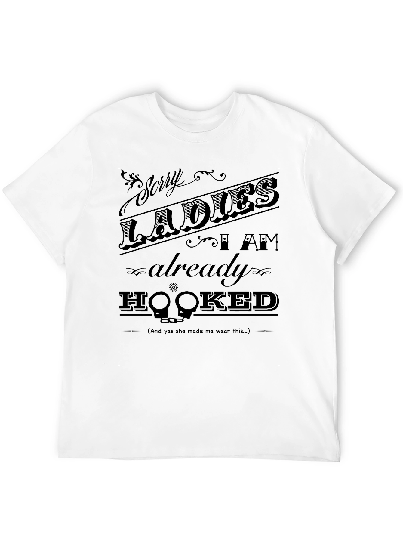 Sorry Ladies Im Hooked Graphic Tee