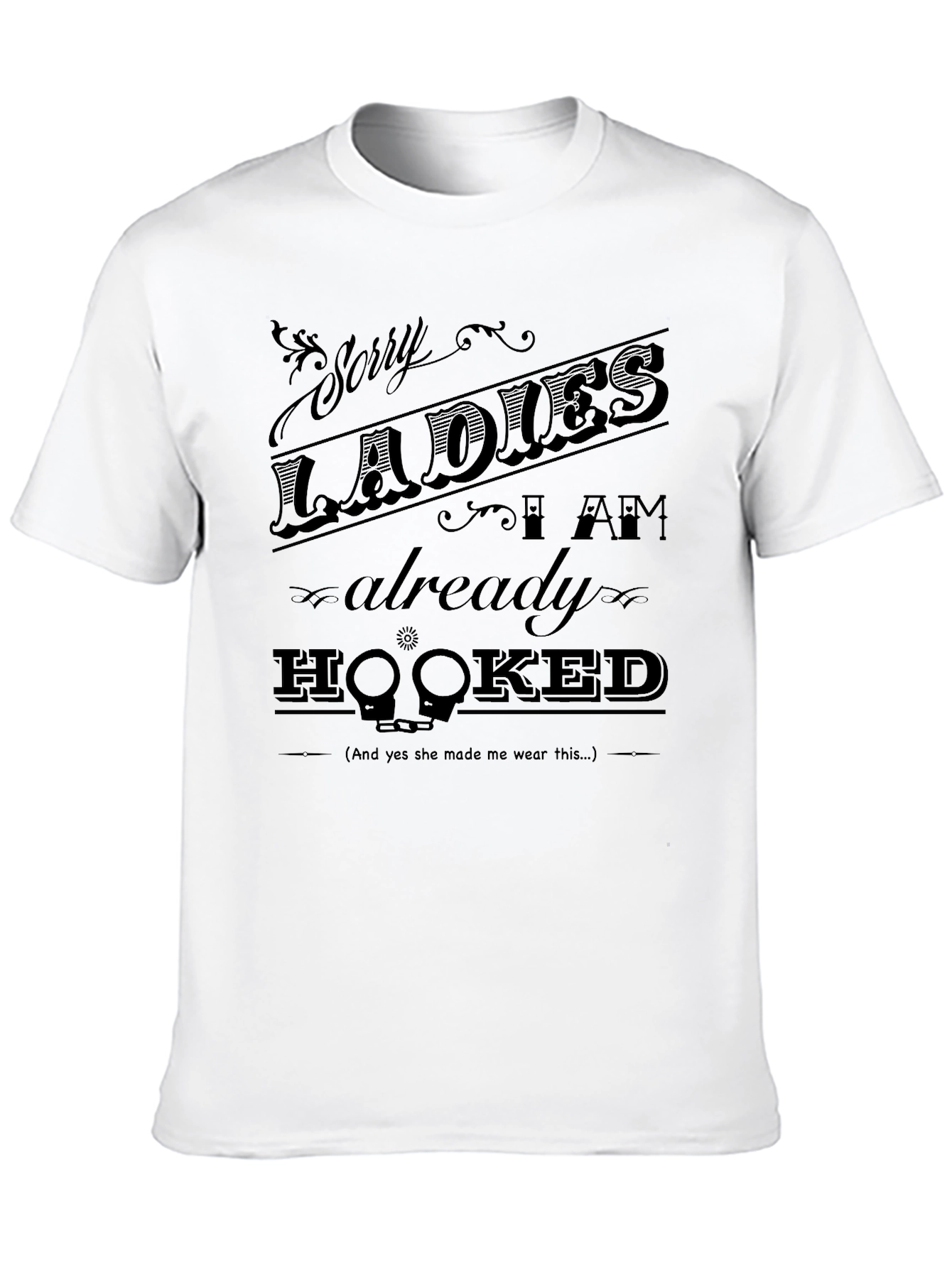 Sorry Ladies Im Hooked Graphic Tee