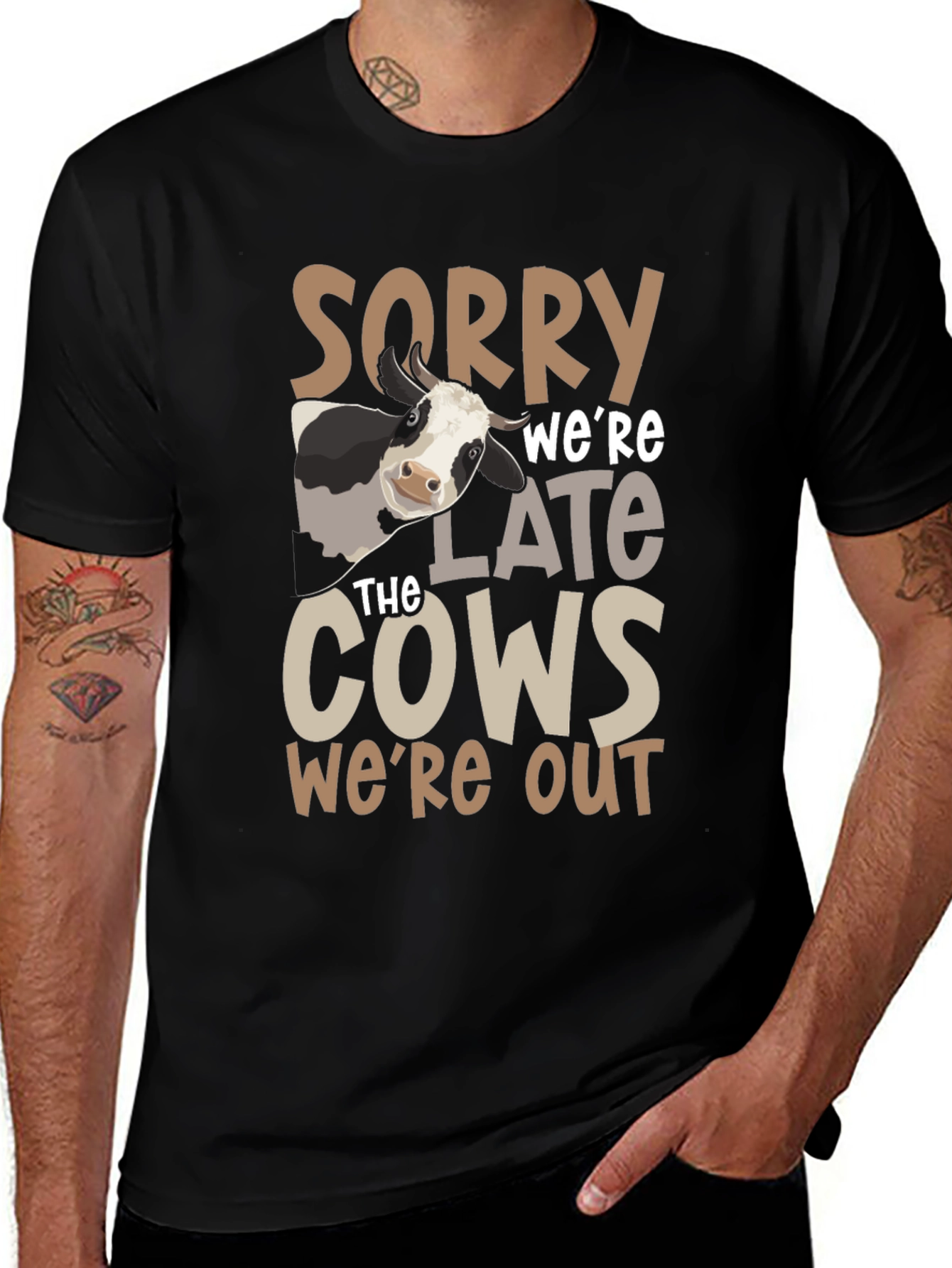Sorry Were Late the Cows Were Out T-Shirt