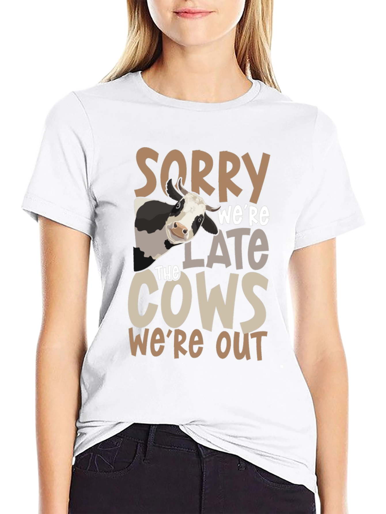 Sorry Were Late the Cows Were Out T-Shirt