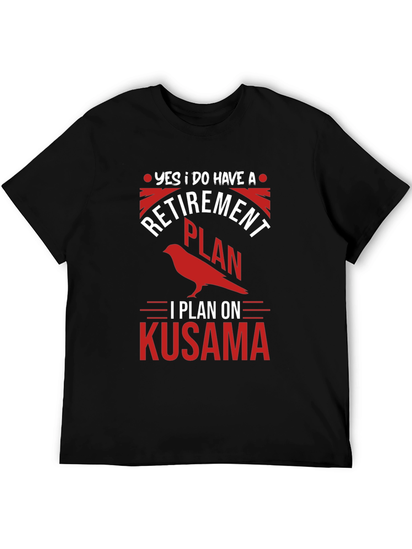 Retirement Plan Kusama T-Shirt