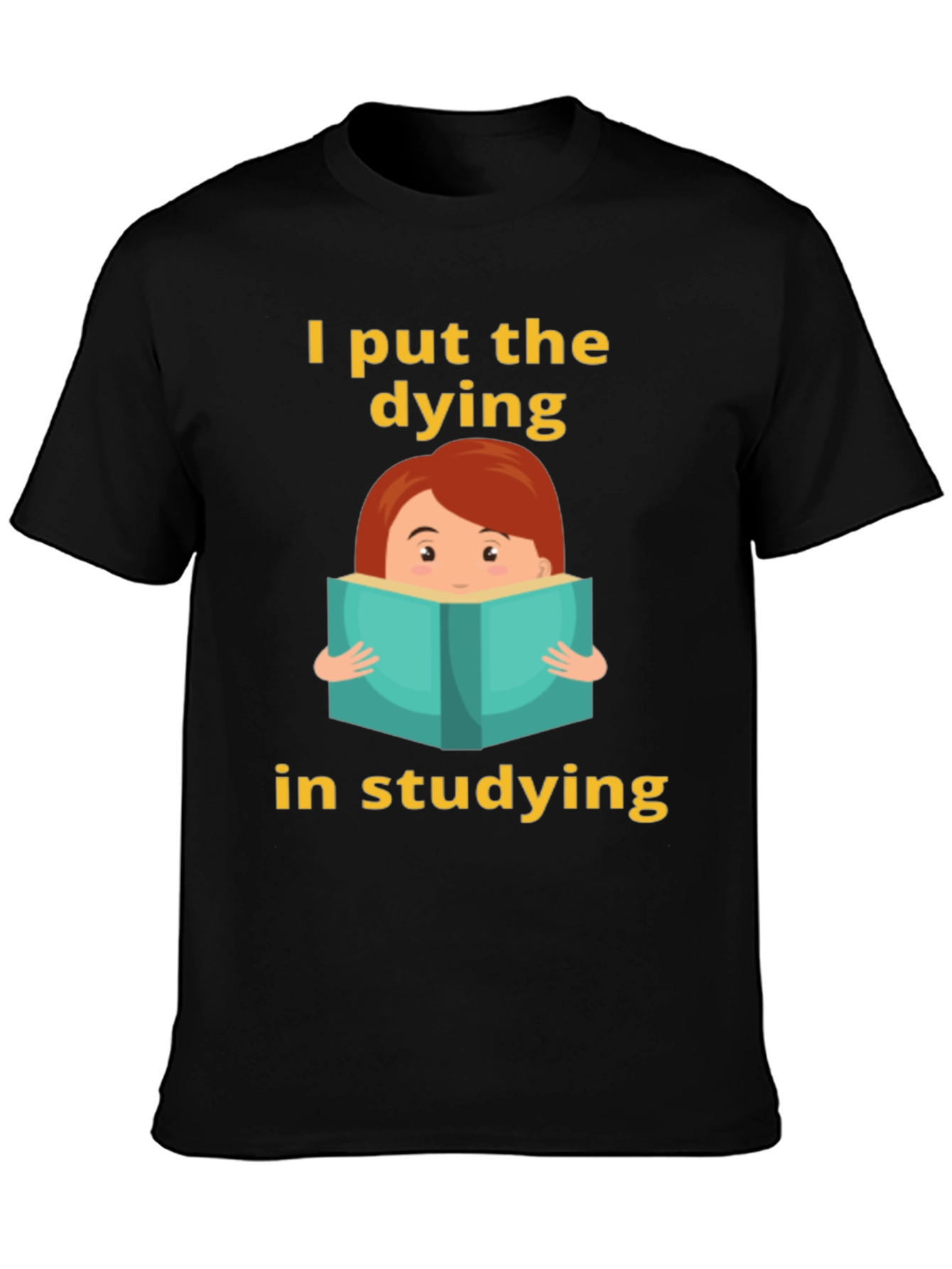 Dying in Studying Graphic Tee