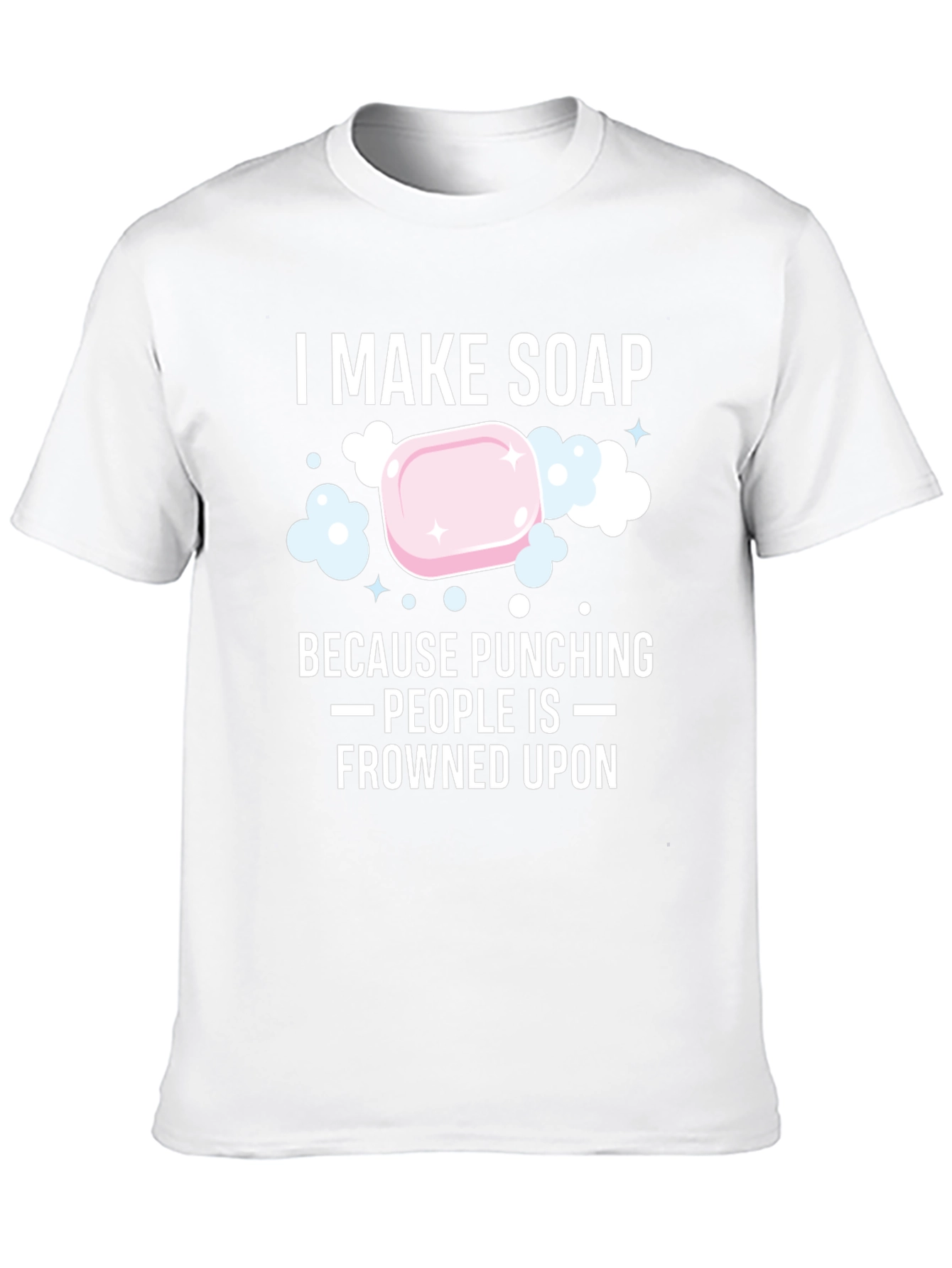 I Make Soap Funny Graphic T-Shirt