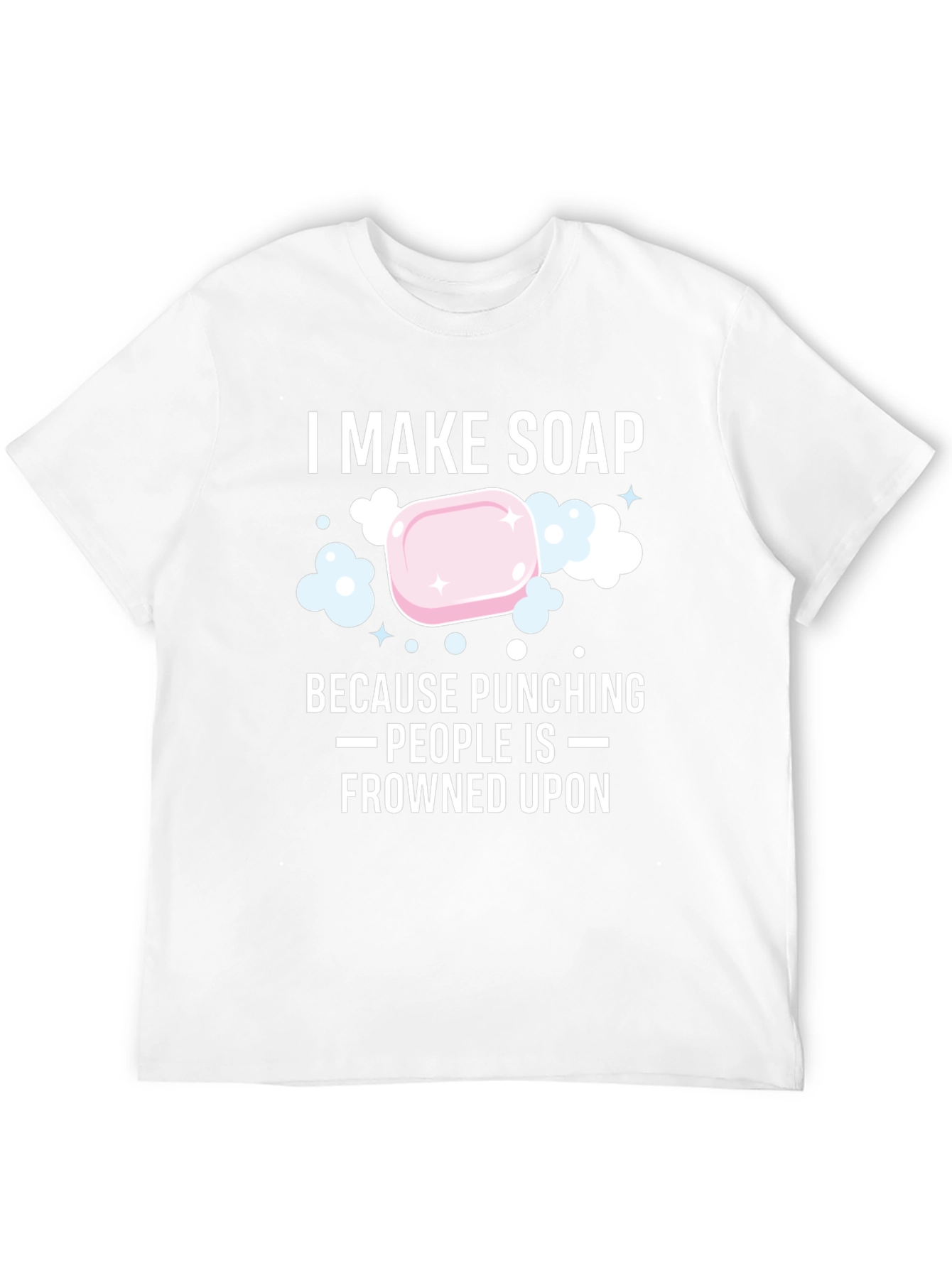 I Make Soap Funny Graphic T-Shirt